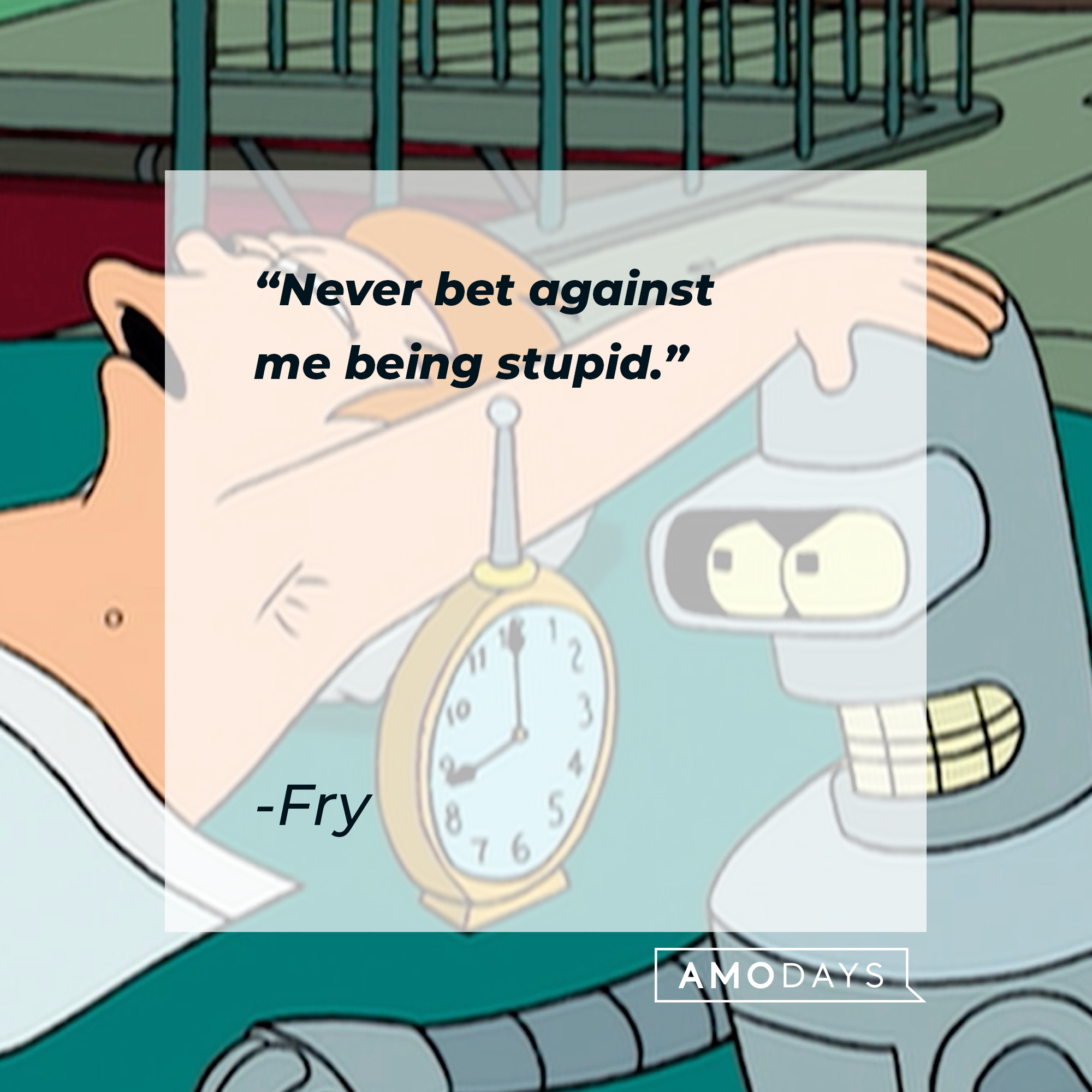 Fry Futurama's quote: "Never bet against me being stupid." | Source: Facebook.com/Futurama