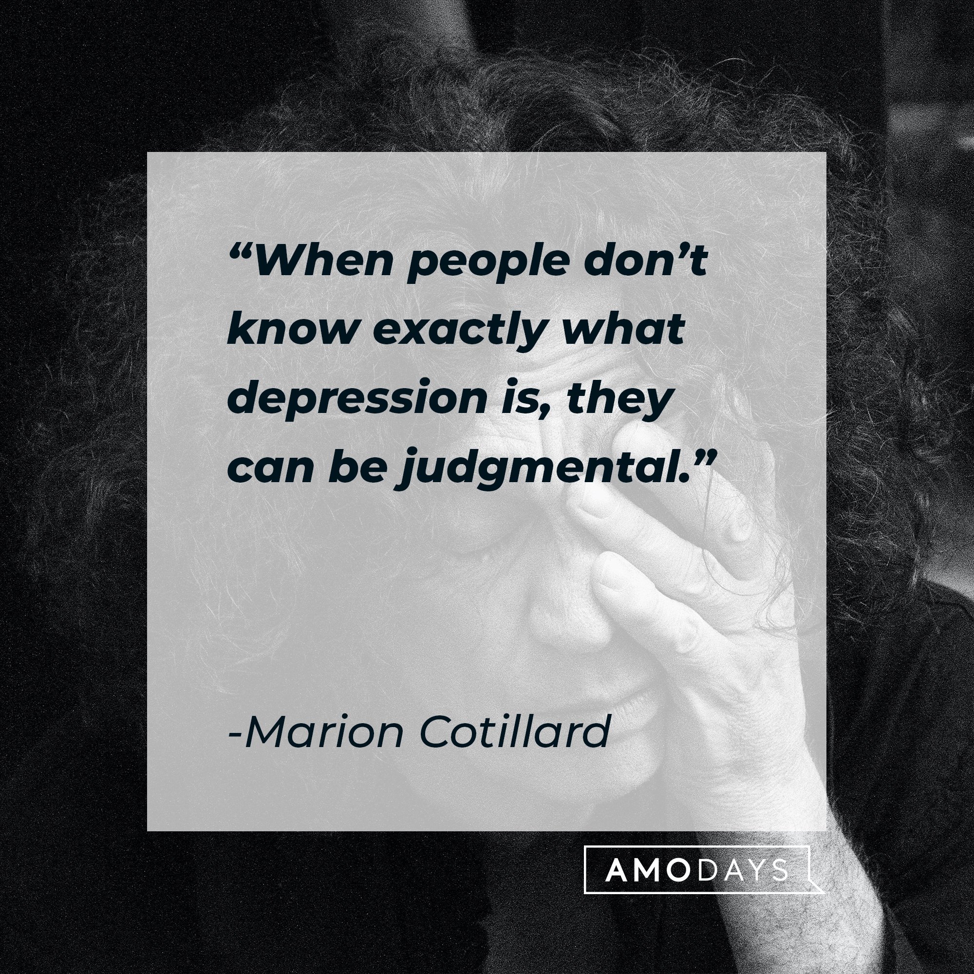 Marion Cotillard's quote: "When people don't know exactly what depression is, they can be judgmental." | Image: AmoDays