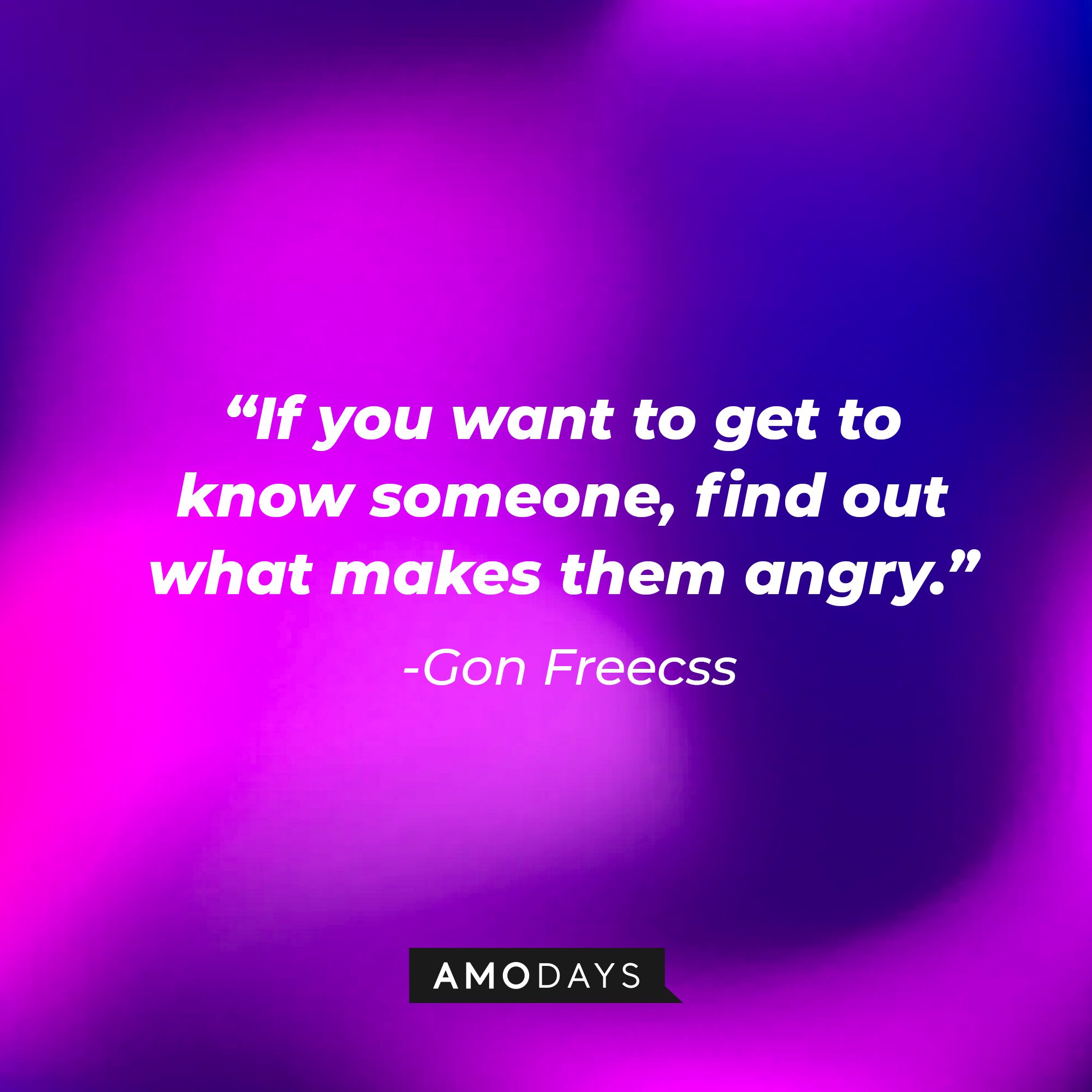 Gon Freecss' quote: "If you want to get to know someone, find out what makes them angry." | Image: AmoDays 
