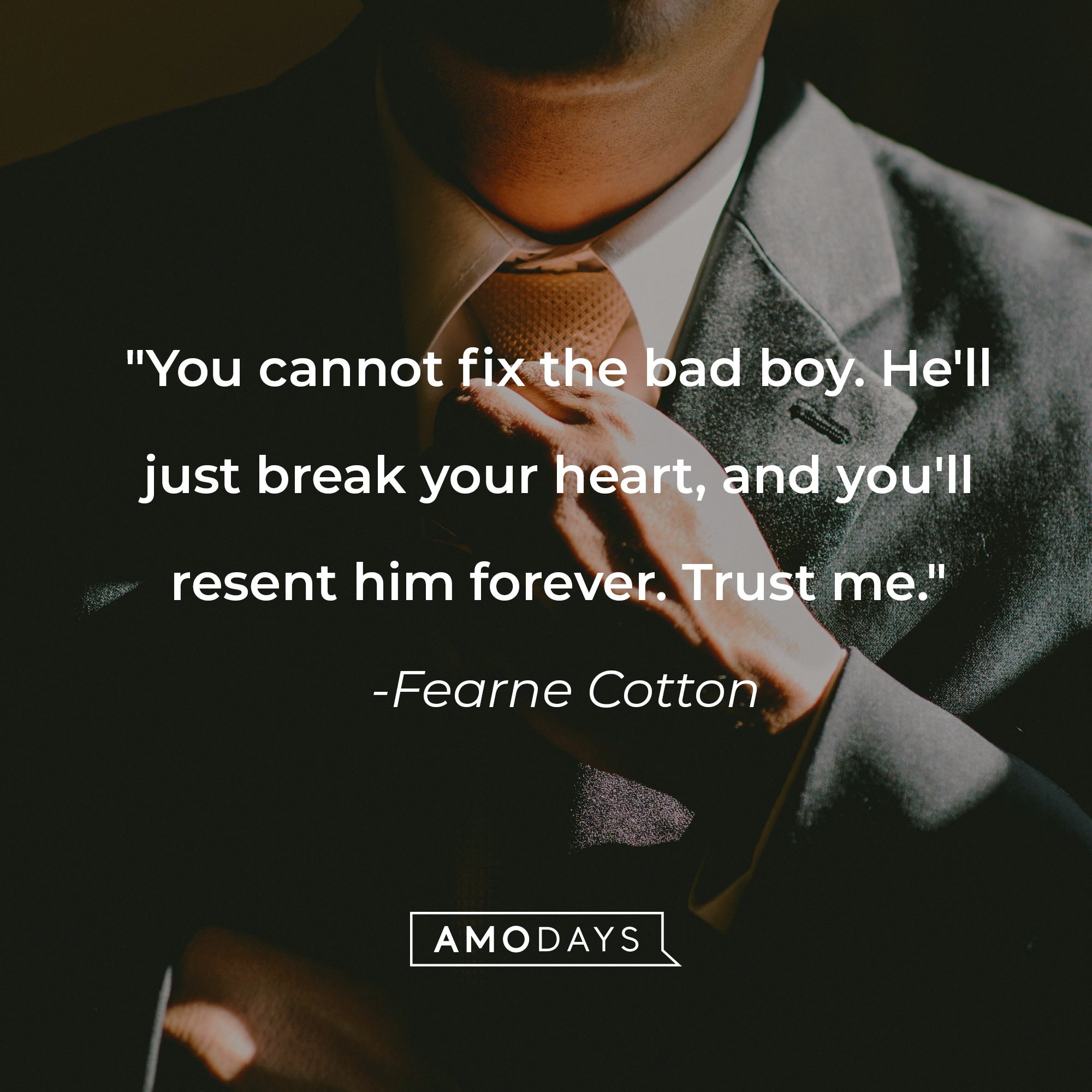 Fearne Cotton's quote: "You cannot fix the bad boy. He'll just break your heart, and you'll resent him forever. Trust me." | Image: AmoDays