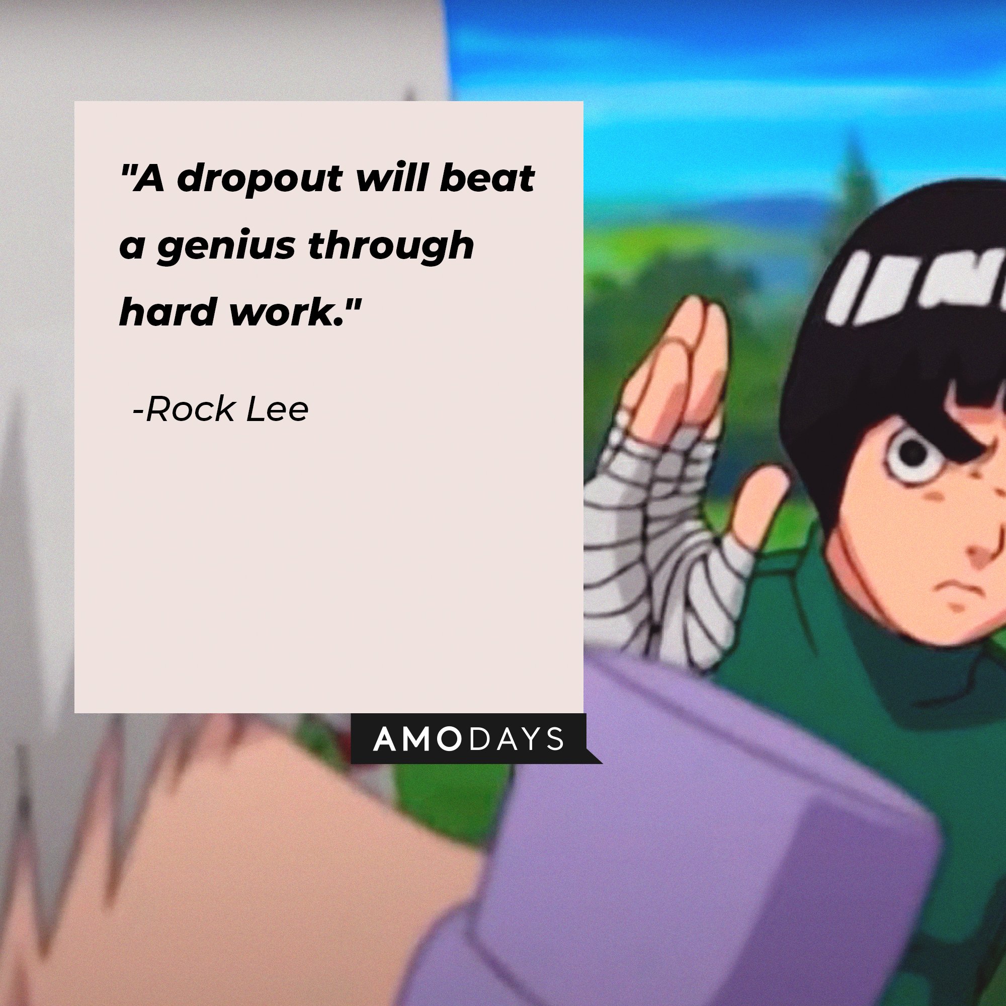 Rock Lee's quote: "A dropout will beat a genius through hard work." | Image: AmoDays