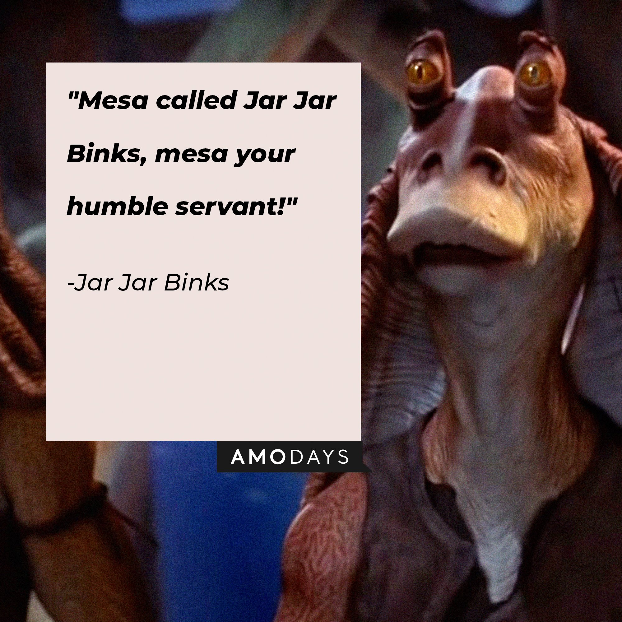 51-jar-jar-binks-quotes-play-along-with-this-clumsy-character-from