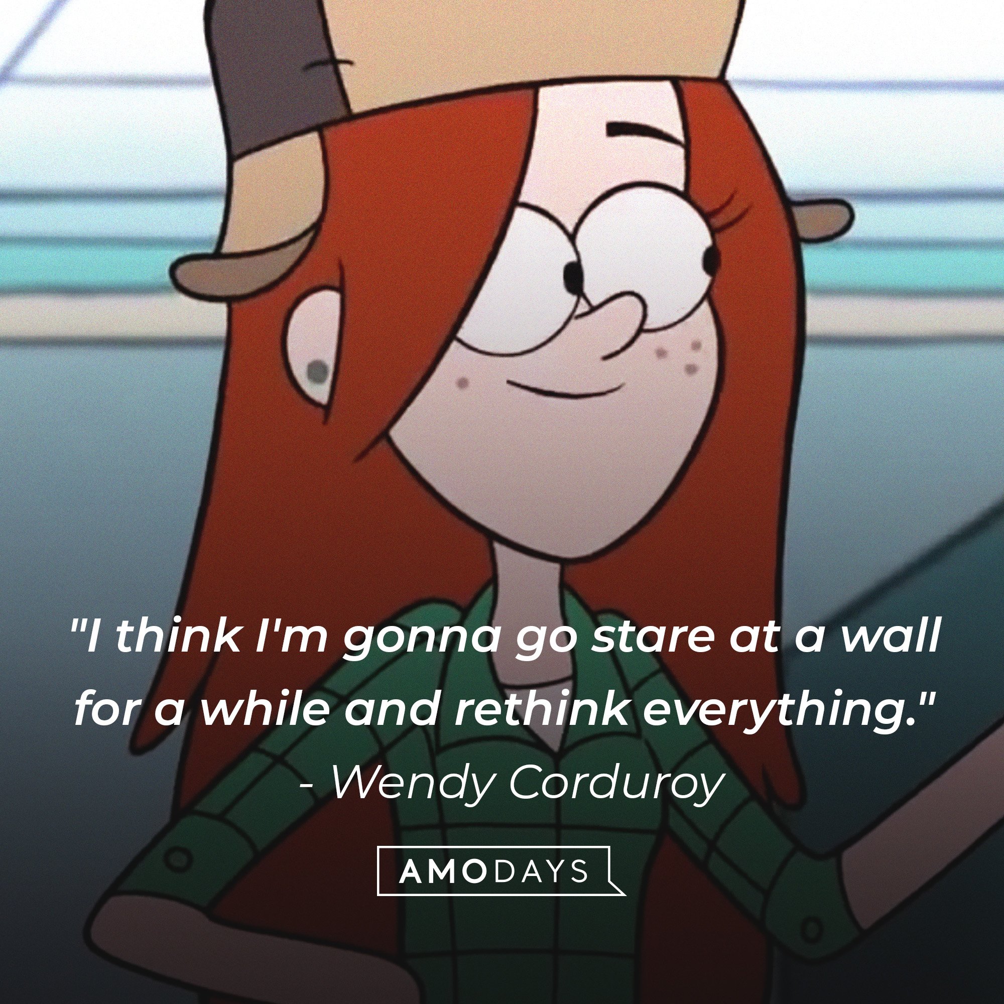 Wendy Corduroy’s quote: "I think I'm gonna go stare at a wall for a while and rethink everything." | Image: AmoDays 