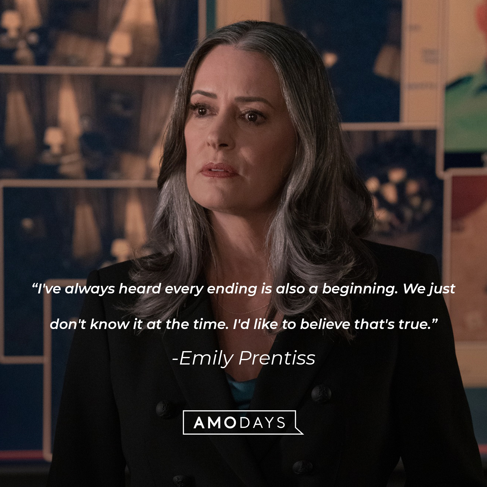 Emily Prentiss' quote: "I've always heard every ending is also a beginning. We just don't know it at the time. I'd like to believe that's true." | Source: Facebook.com/CriminalMinds