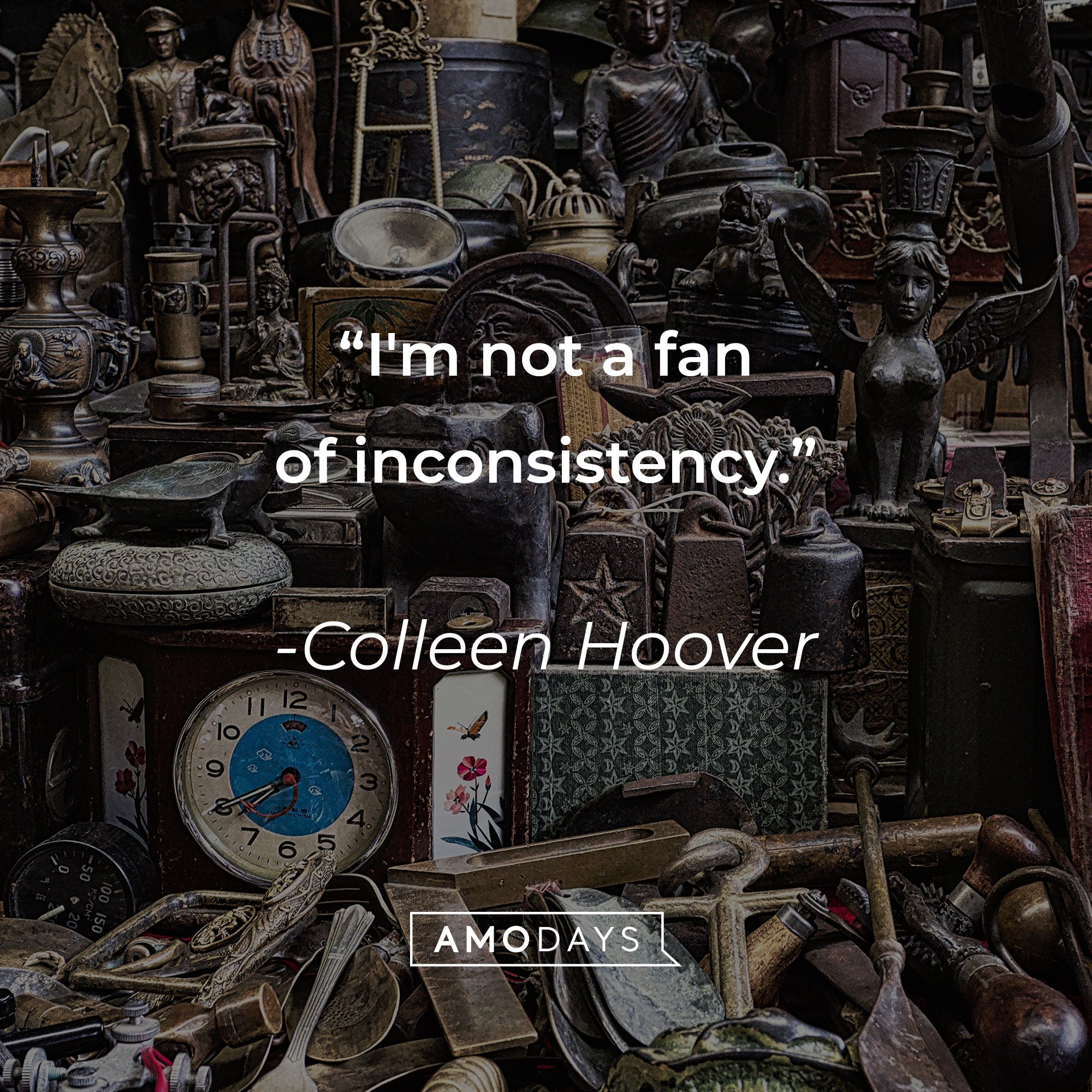 Colleen Hoover's quote: "I'm not a fan of inconsistency." | Image: AmoDays