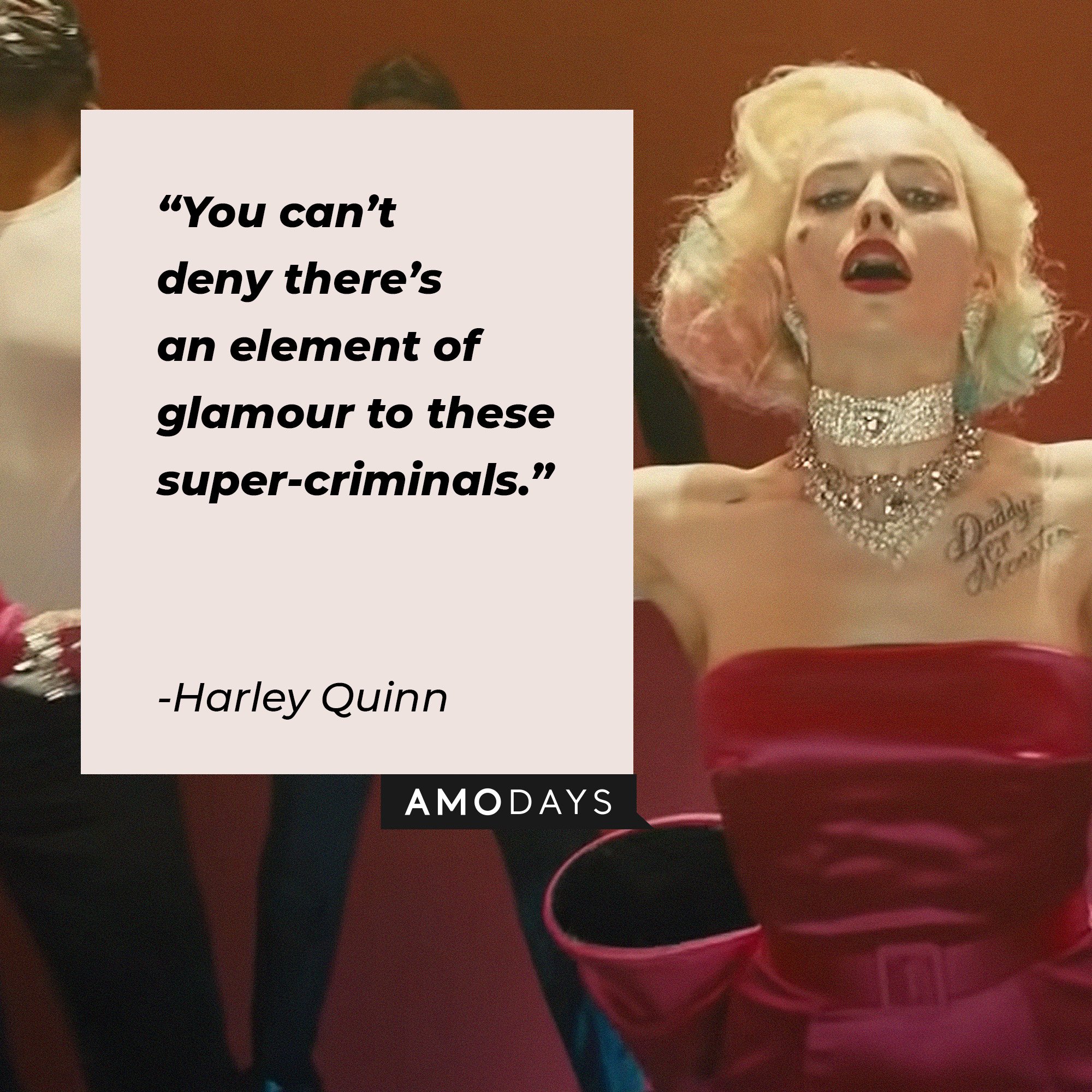 Harley Quinn’s quote: “You can’t deny there’s an element of glamour to these super-criminals.” | Source: Image: AmoDays