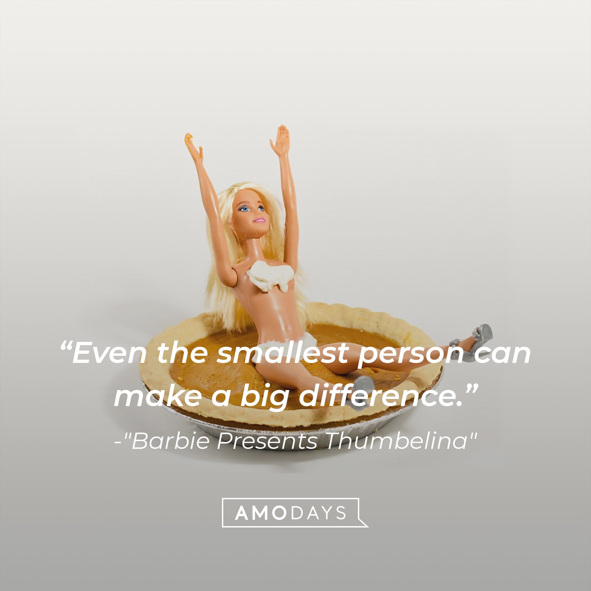 "Barbie Presents Thumbelina's" quote: "Even the smallest person can make a big difference." | Image: AmoDays