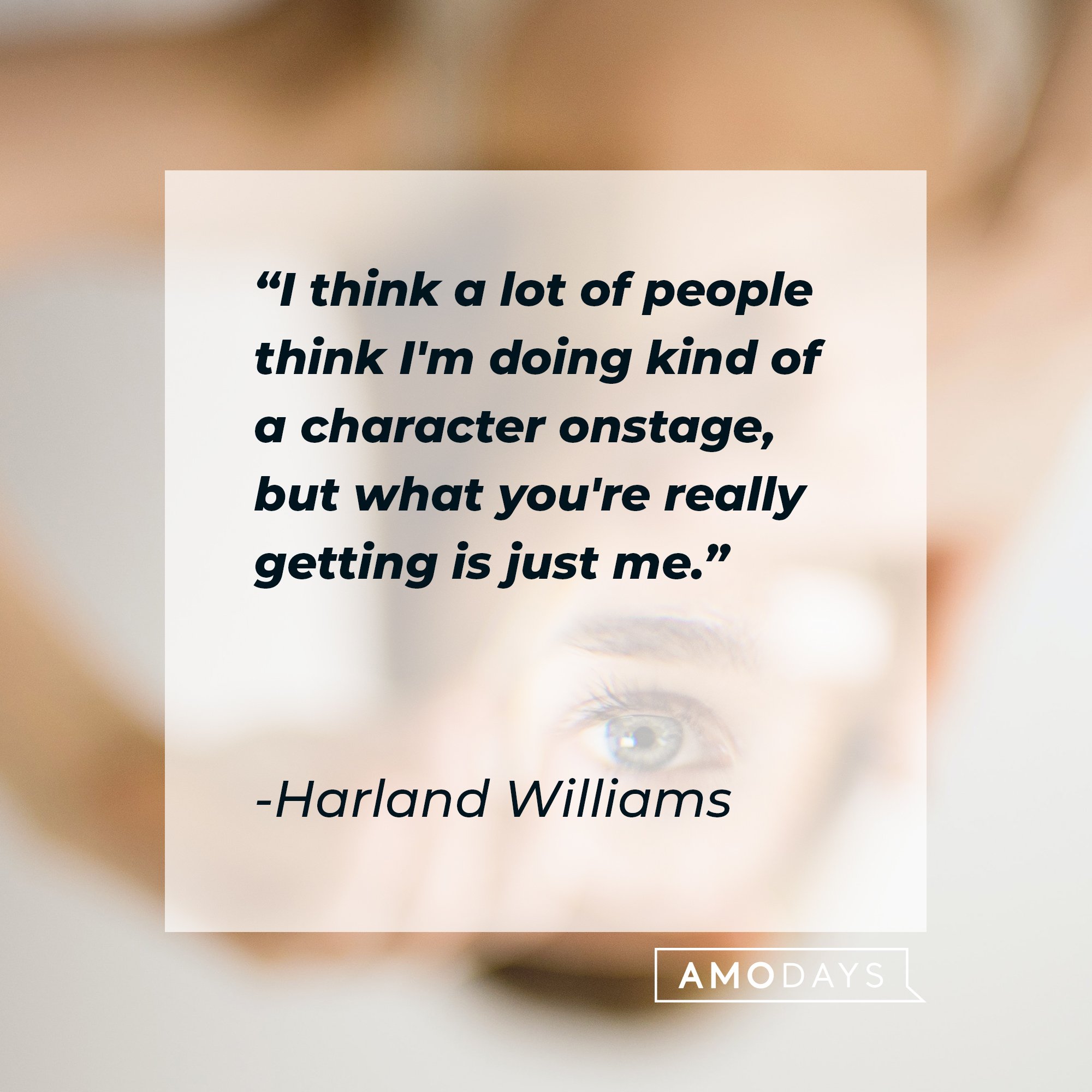 Harland Williams’ "I think a lot of people think I'm doing kind of a character onstage, but what you're really getting is just me." | Image: AmoDays 