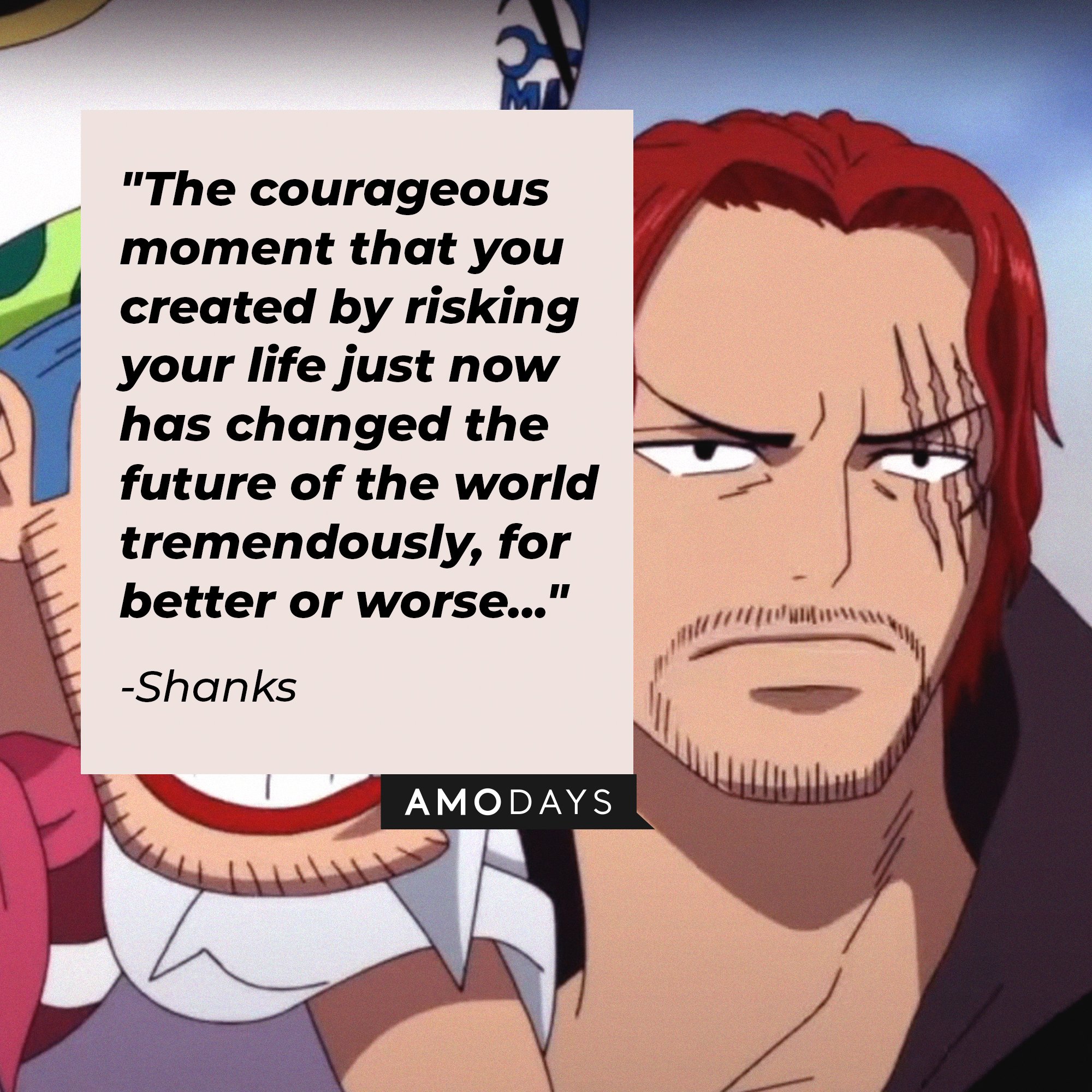 Shanks' quote: “The courageous moment that you created by risking your life just now has changed the future of the world tremendously, for better or worse..." | Image: AmoDays