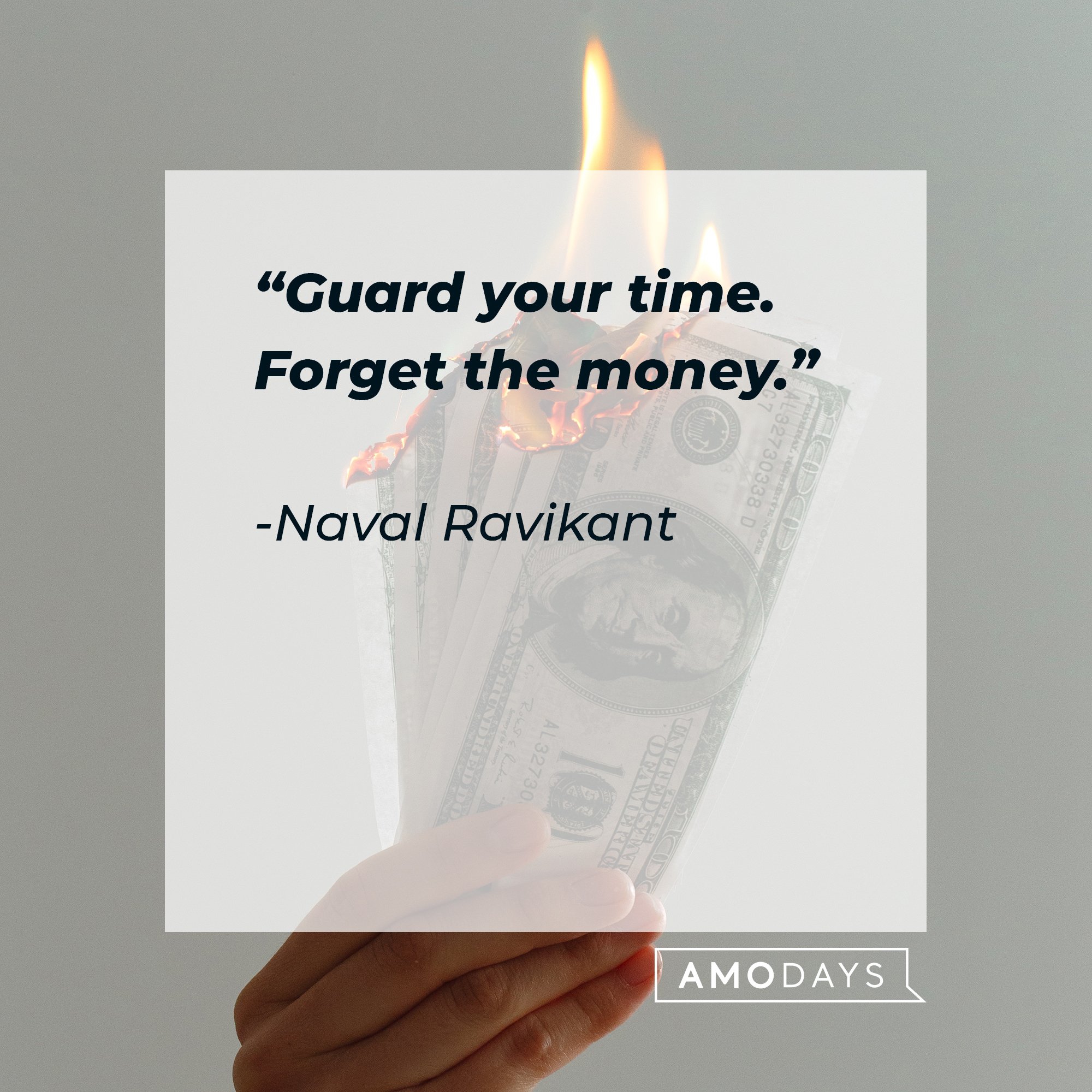 Naval Ravikant's quote: "Guard your time. Forget the money." | Image: AmoDays