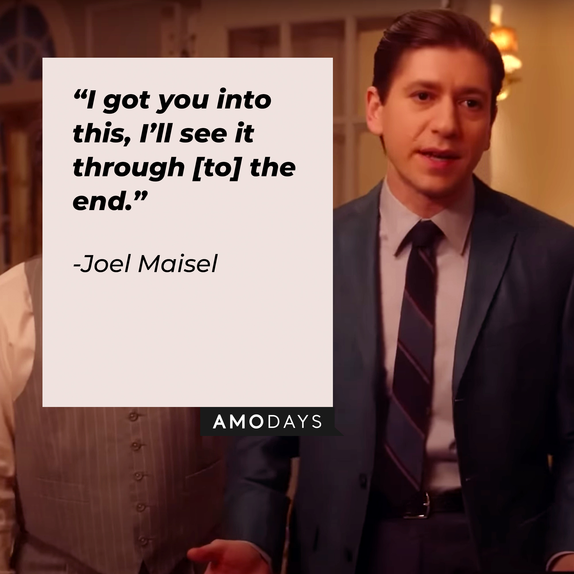 Joel Maisel with his quote: “I got you into this, I’ll see it through [to] the end.” | Source: youtube.com/PrimeVideoUK