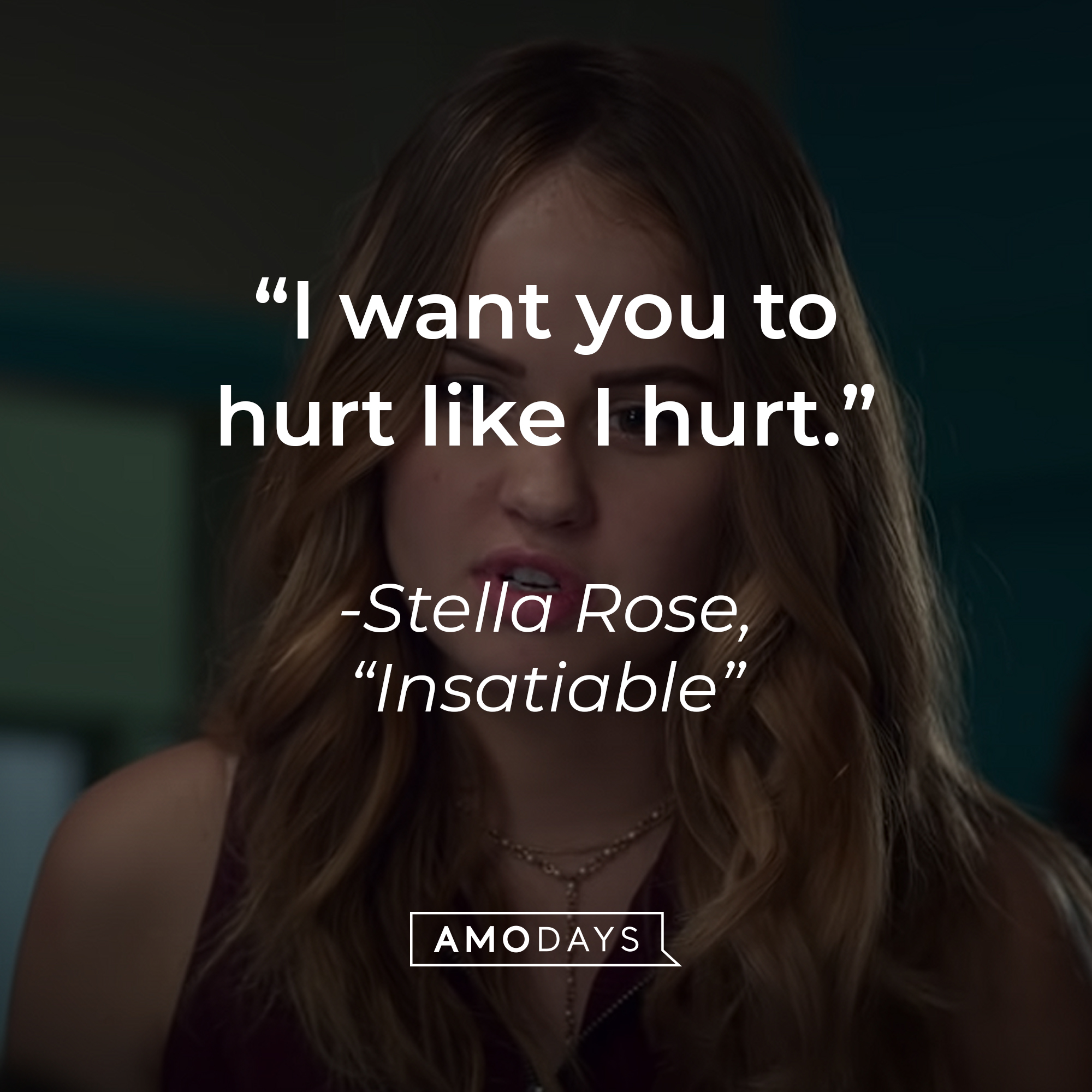 Patty Bladell with her quote on "Insatiable:" “I want you to hurt like I hurt." | Source: Youtube.com/Netflix