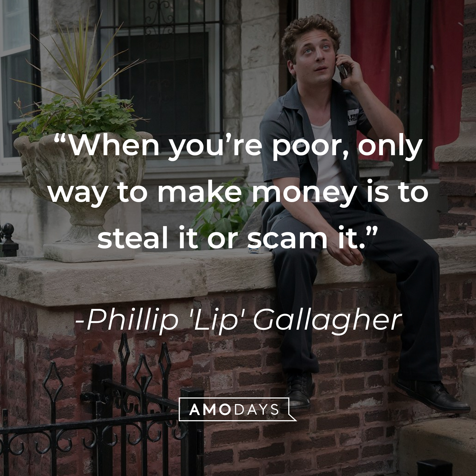Phillip 'Lip' Gallagher with his quote: “When you’re poor, only way to make money is to steal it or scam it.” | Source: facebook.com/ShamelessOnShowtime