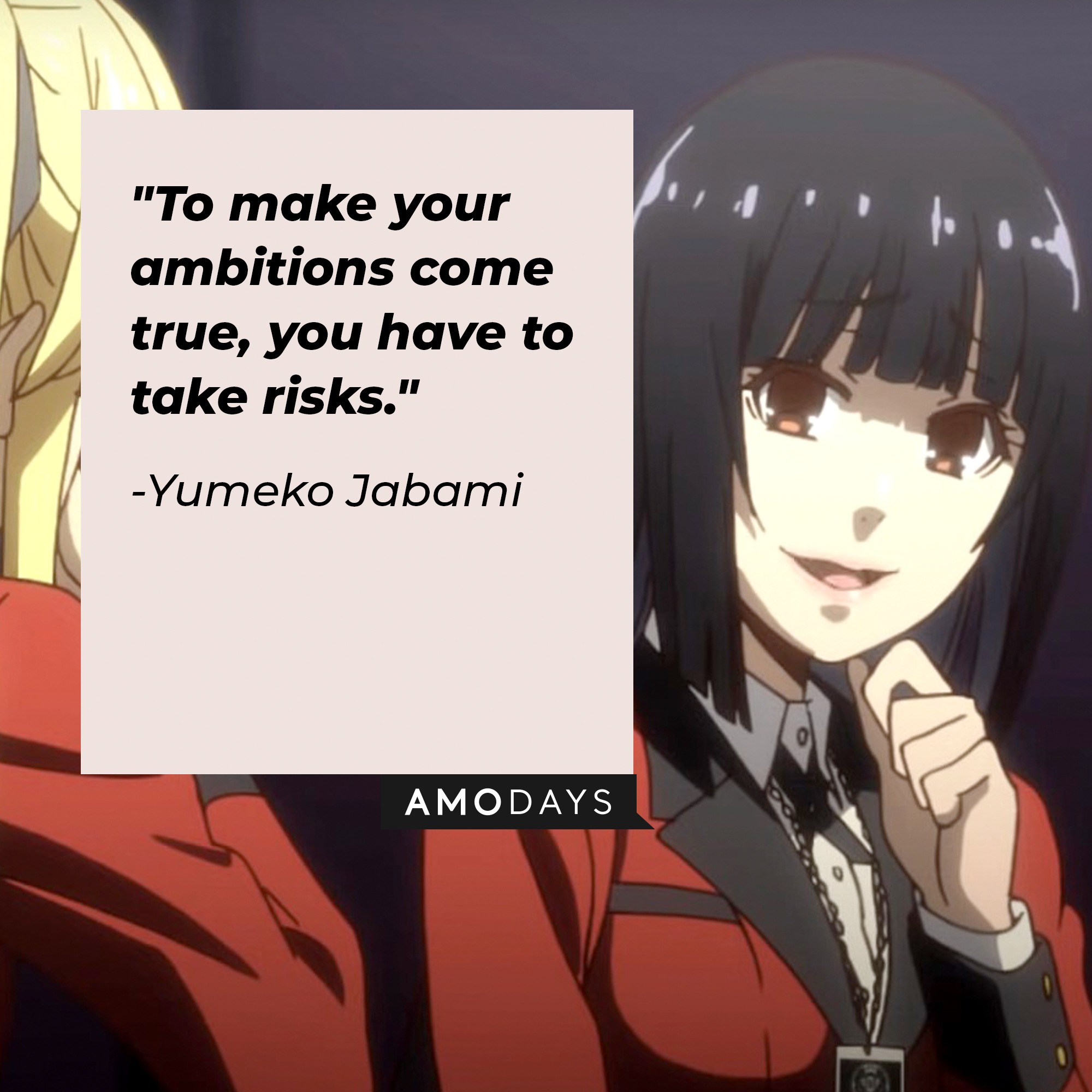 A picture of Yumeko Jabami with her quote: “To make your ambitions come true, you have to take risks." | Source: youtube.com/netflixanime