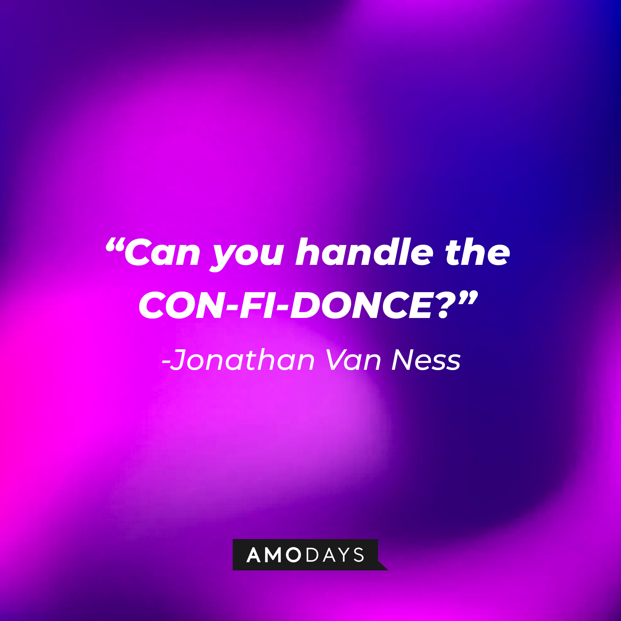 “Can you handle the CON-FI-DONCE?” | Image: AmoDays