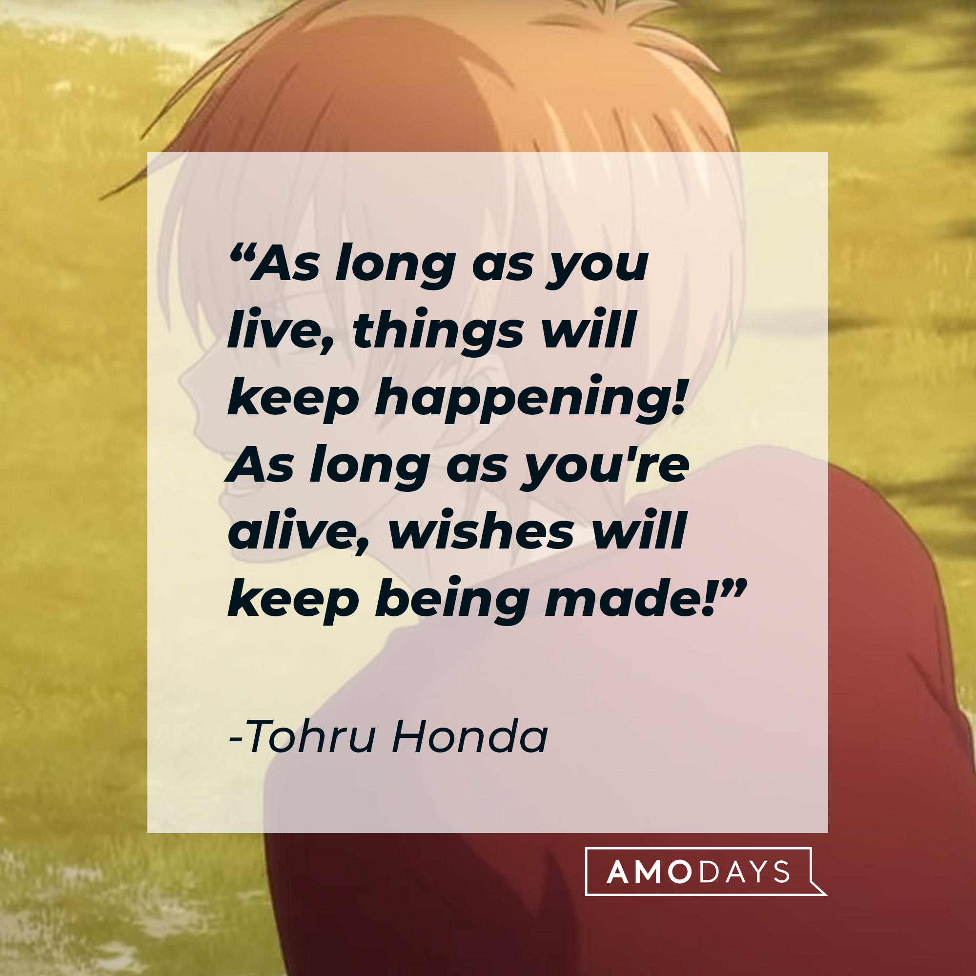 Tohru Honda's quote: "As long as you live, things will keep happening! As long as you're alive, wishes will keep being made!" | Image: youtube.com/Crunchyroll Collection