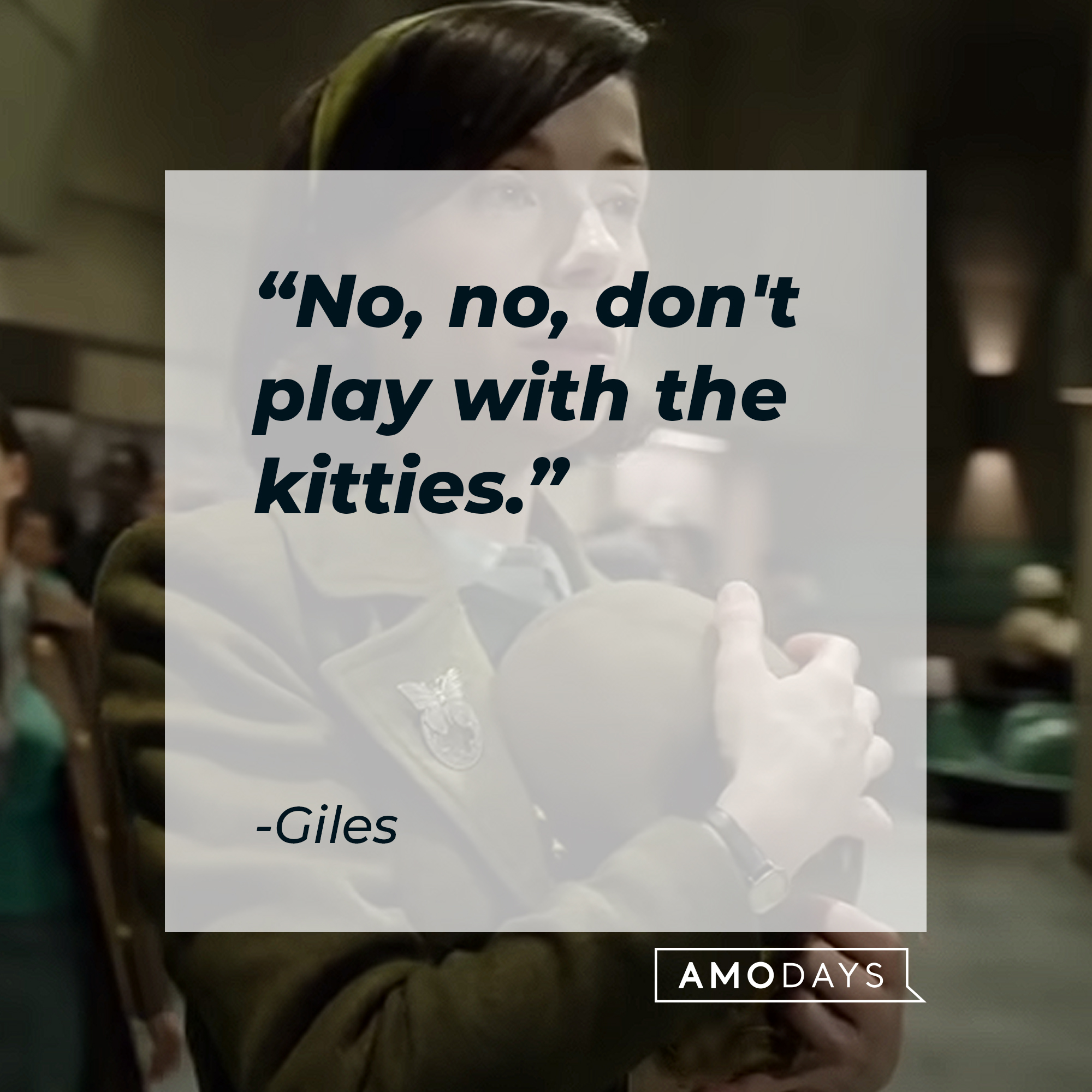 Giles's quote : “No, no, don’t play with the kitties.” | Source:youtube.com/searchlightpictures