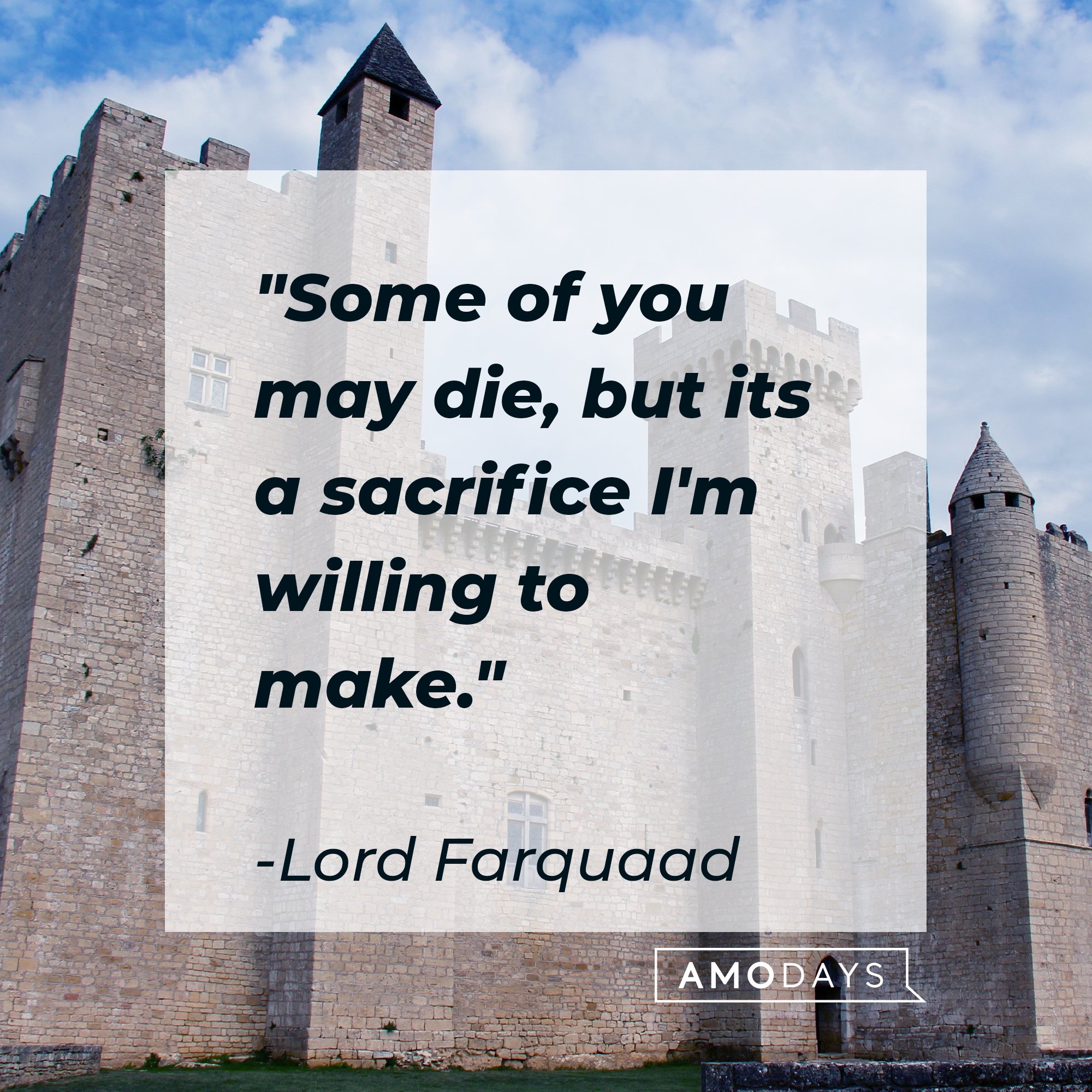 Lord Farquaad's quote: "Some of you may die, but its a sacrifice I'm willing to make." | Image: AmoDays