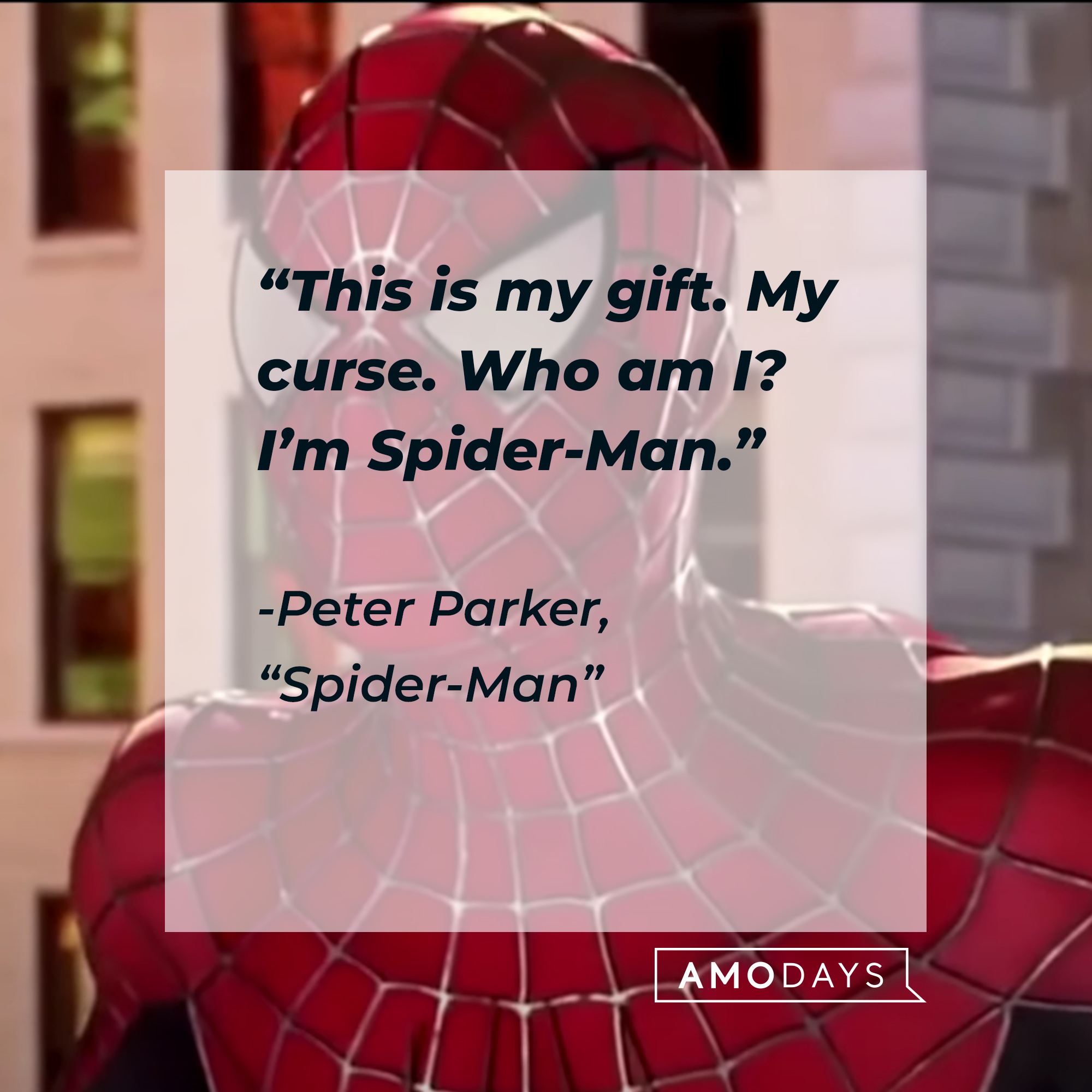 Spider-Man's quote from "Spider-Man:" “This is my gift. My curse. Who am I? I’m Spider-Man.” | Source: Facebook.com/SpiderManMovie