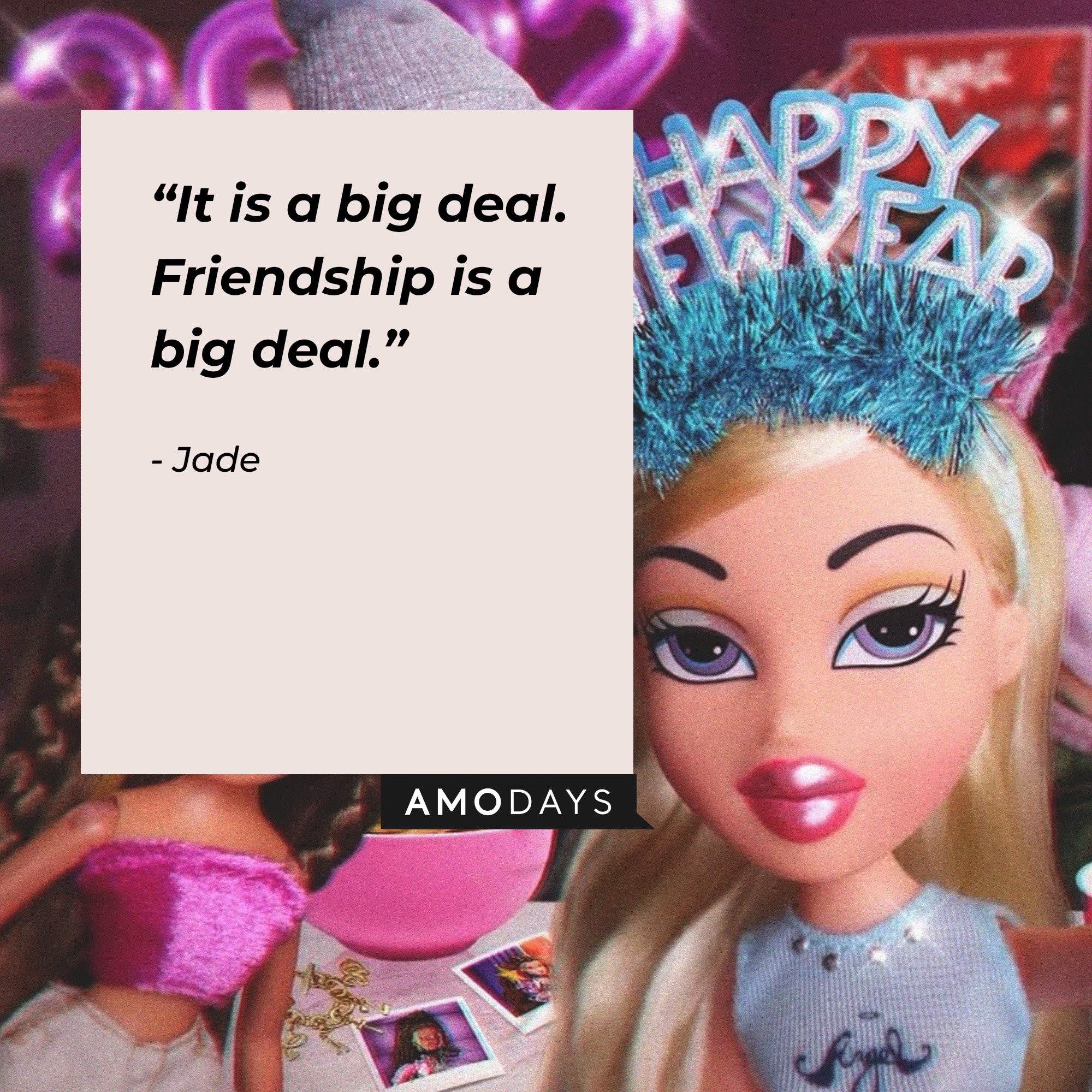 Jade's quote: “It is a big deal. Friendship is a big deal.” | Image: AmoDays