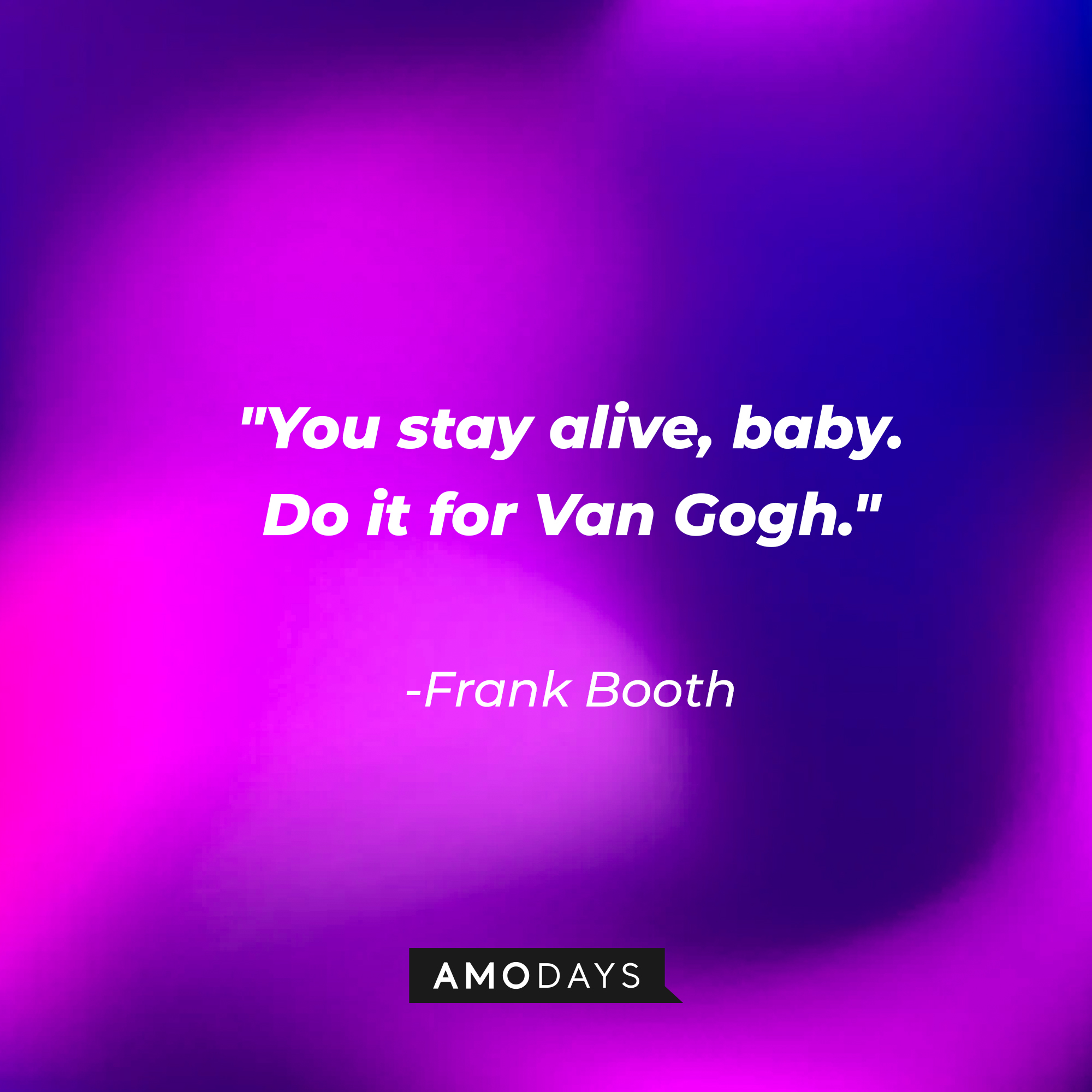 Frank Booth with his quote: "You stay alive, baby. Do it for Van Gogh." | Source: facebook.com/BlueVelvetMovie