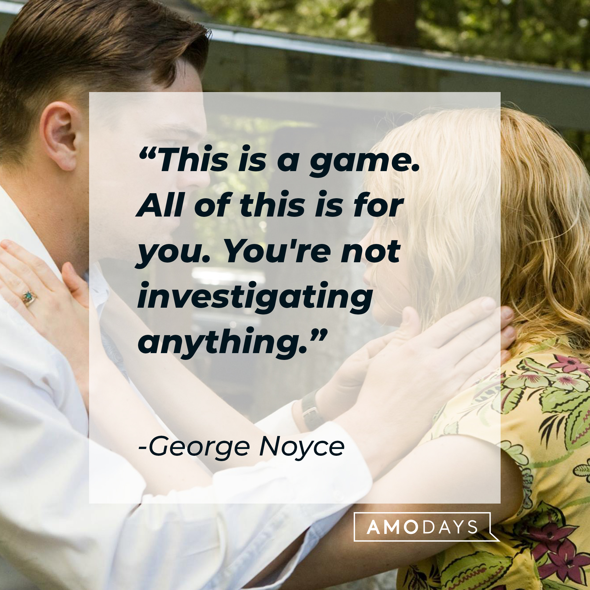 George Noyce's quote: "This is a game. All of this is for you. You're not investigating anything." | Source: facebook.com/ShutterIsland