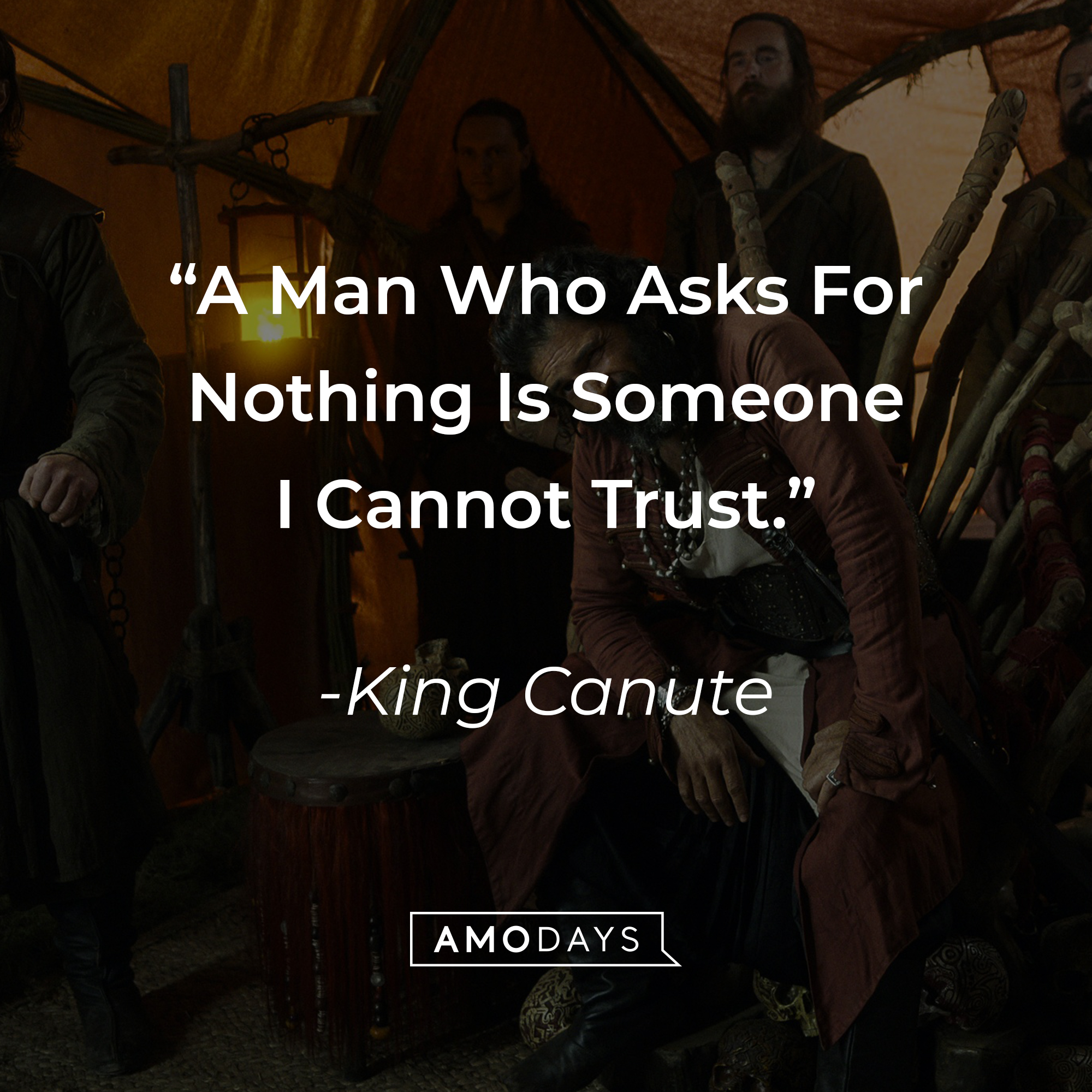 King Canute's quote: "A Man Who Asks For Nothing Is Someone I Cannot Trust."┃Source: facebook.com/netflixvalhalla