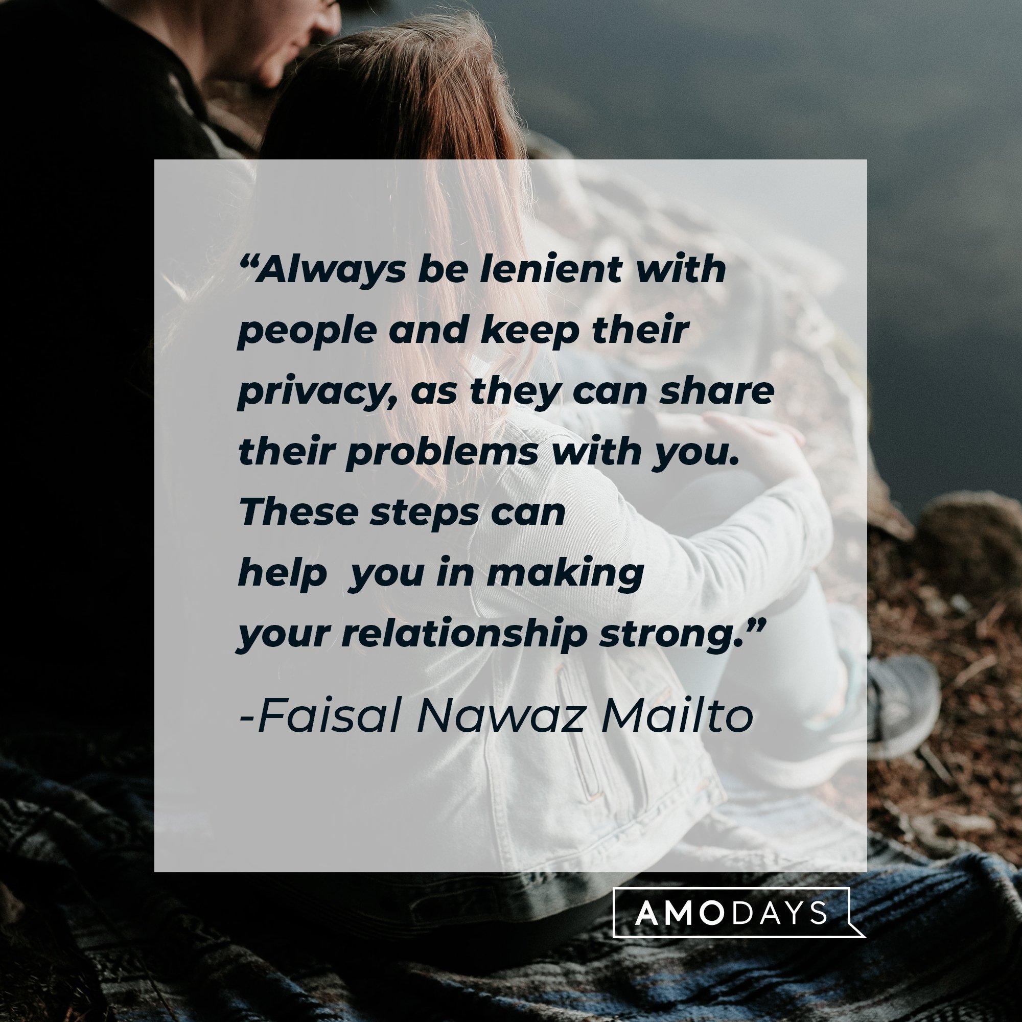 Faisal Nawaz Mailto’s quote: "Always be lenient with people and keep their privacy, as they can share their problems with you. These steps can help you in making your relationship strong." | Image: AmoDays  