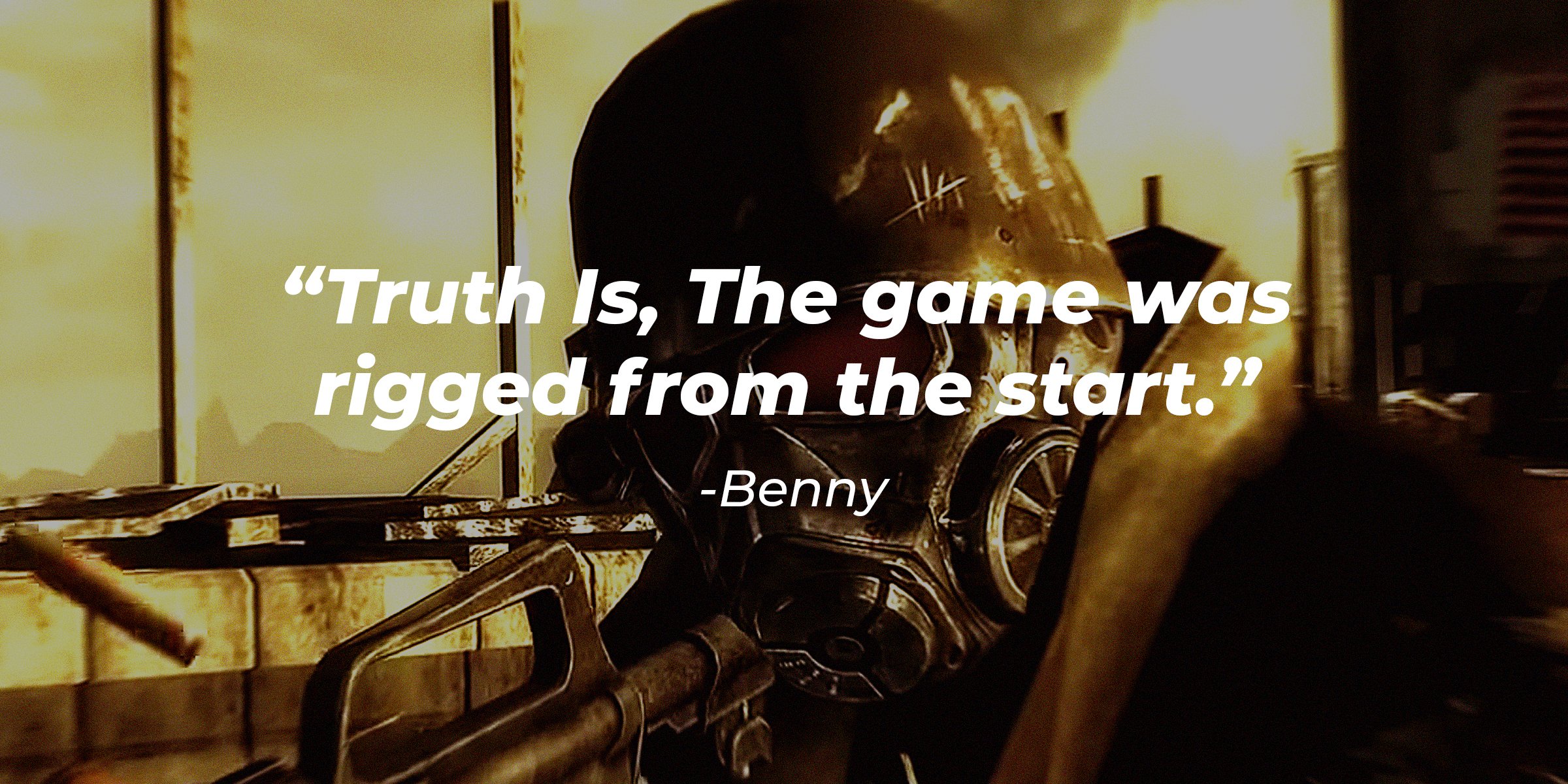 youtube.com/IGN  |  An animated picture of a man with a gas mask and gun with a quote from Benny that reads, "Truth is, the game was rigged from the start."