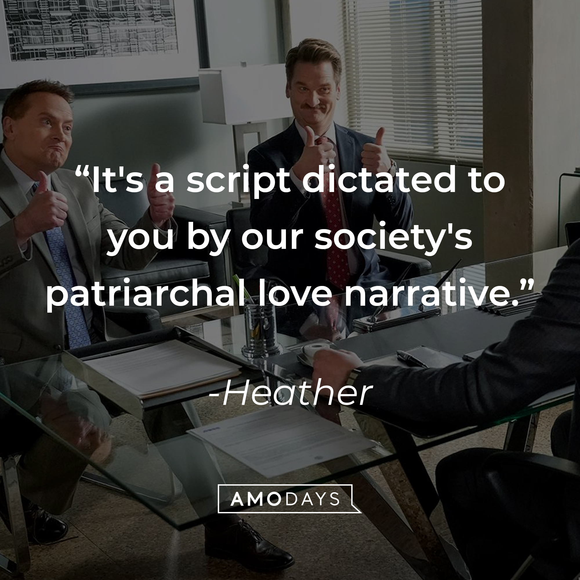Darryl and other characters with Heather’s quote: “It's a script dictated to you by our society's patriarchal love narrative.” |Source: facebook.com/crazyxgf