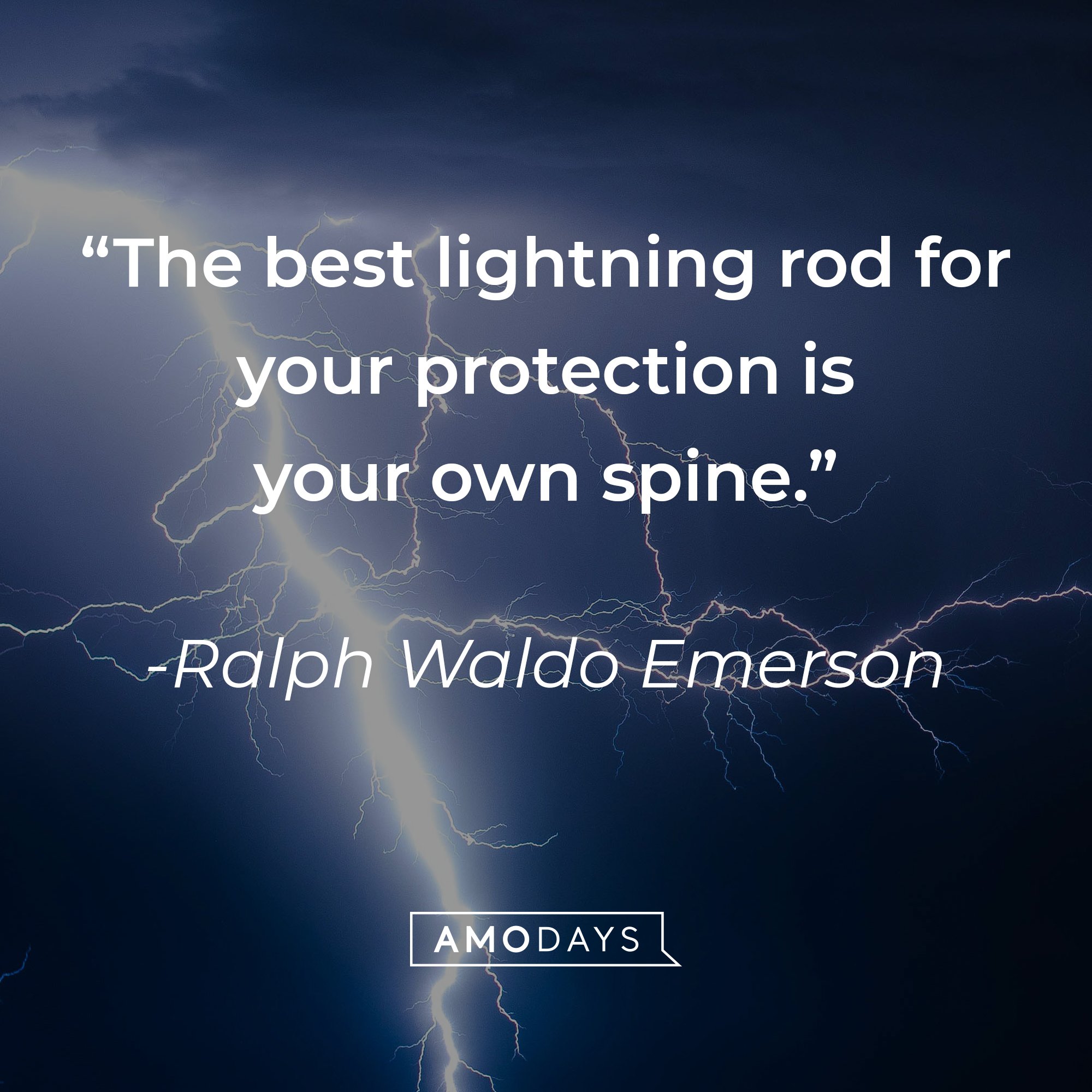 Ralph Waldo Emerson’s quote: "The best lightning rod for your protection is your own spine." | Image: AmoDays  