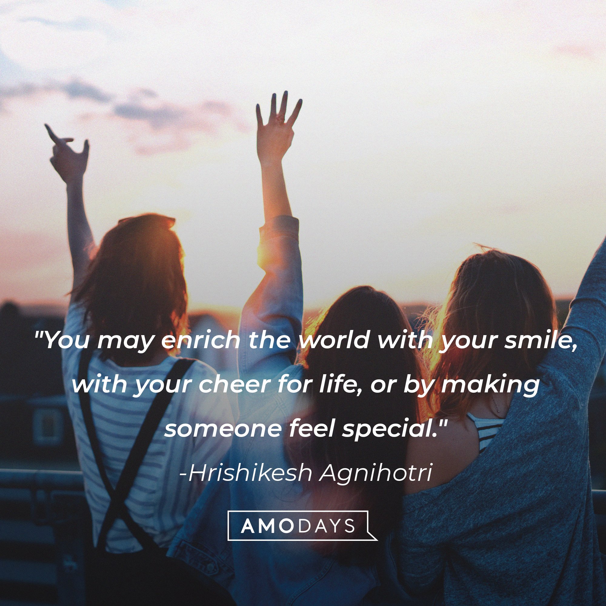 Hrishikesh Agnihotri’s quote: "You may enrich the world with your smile, with your cheer for life, or by making someone feel special." | Image: AmoDays