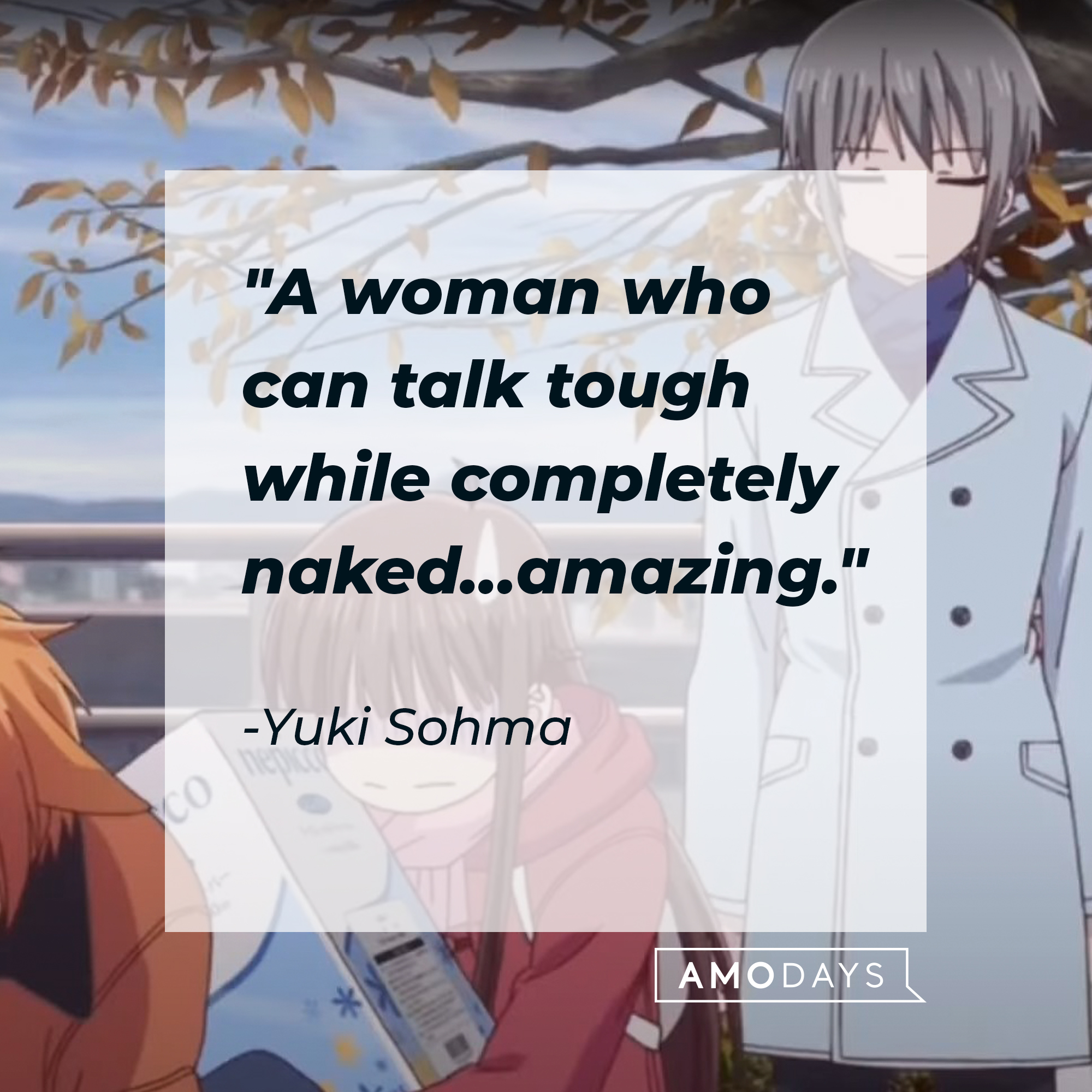 Yuki Sohma's quote: "A woman who can talk tough while completely naked…amazing." | Source: Facebook.com/FruitsBasketOfficial