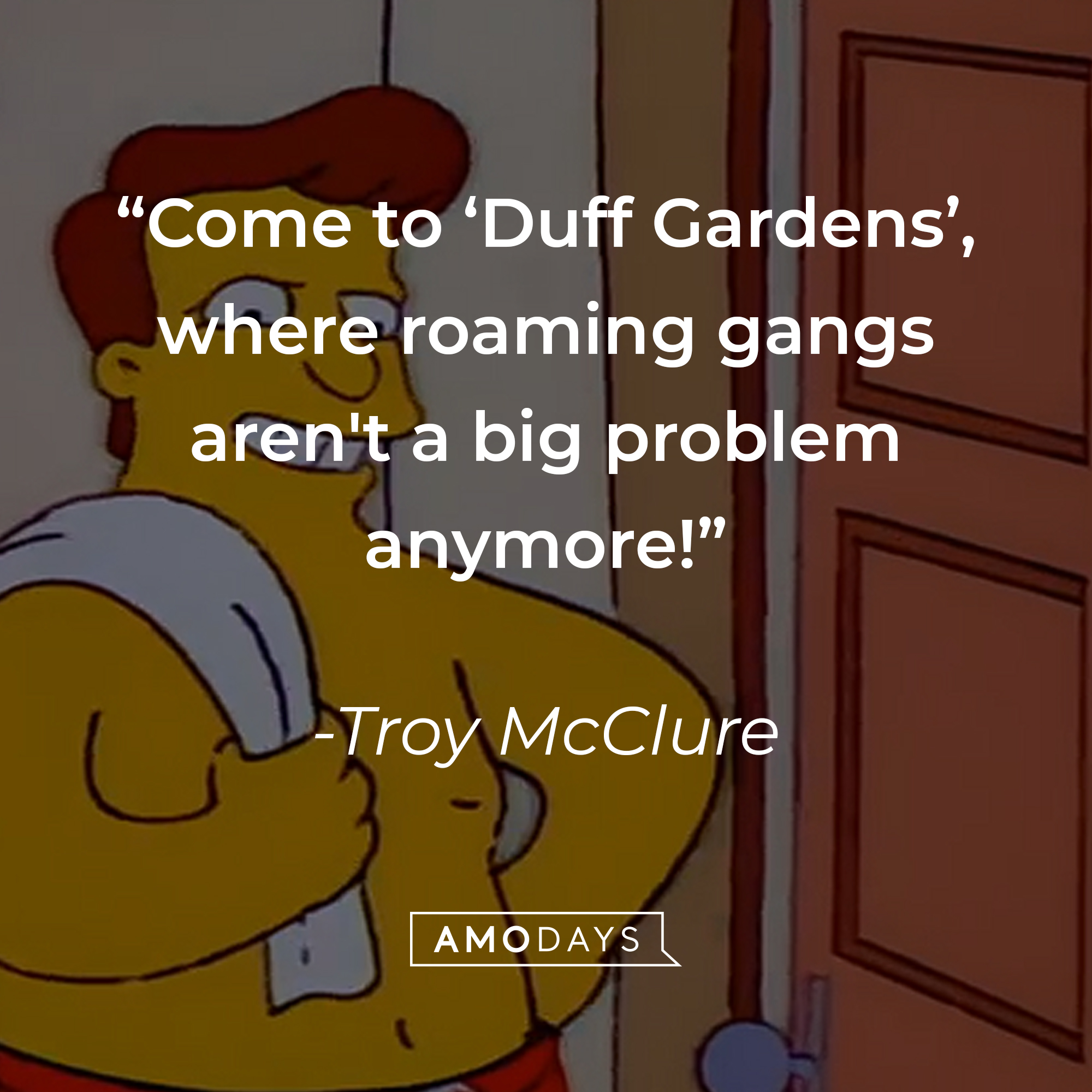 Troy McClure, with his quote: Come to ‘Duff Gardens’, where roaming gangs aren't a big problem anymore!” | Source: facebook.com/TheSimpsons