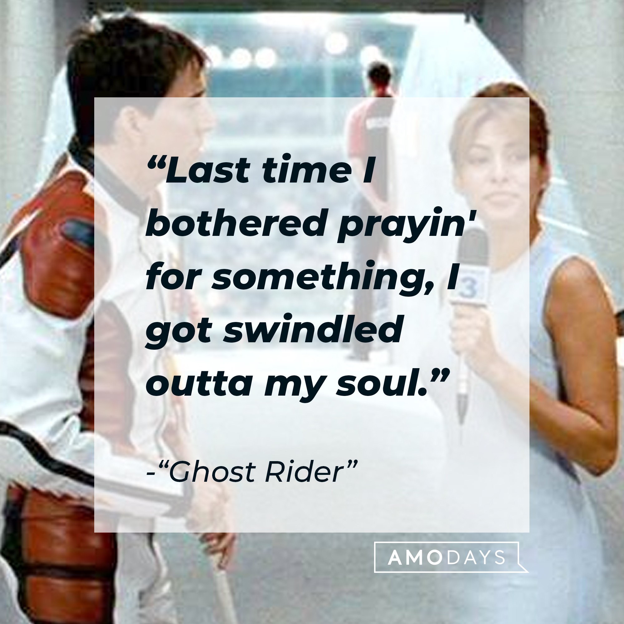 "Ghost Rider" quote: "Last time I bothered prayin' for something, I got swindled outta my soul." | Source: facebook.com/ghostridermovie
