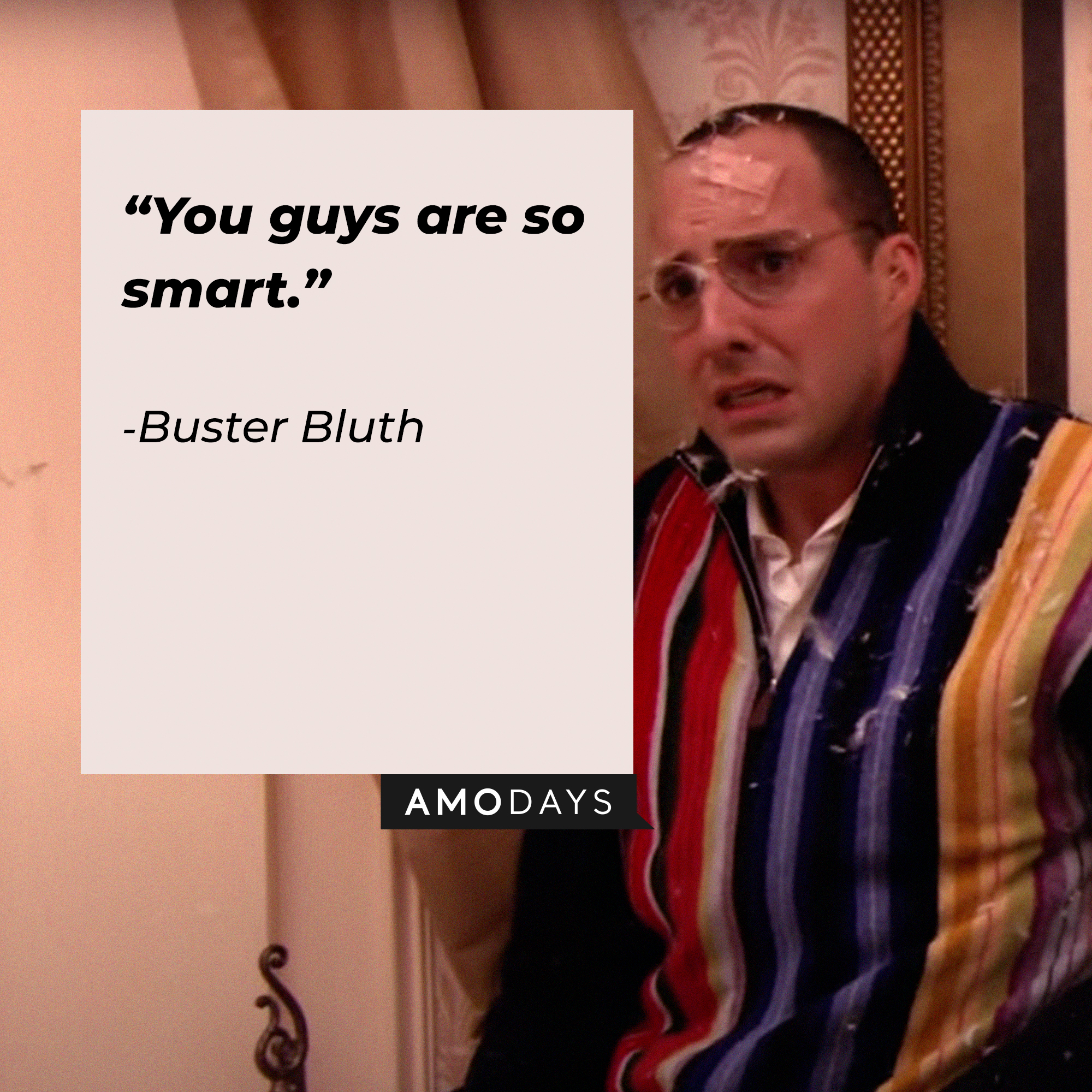 Buster Bluth, with his quote: “You guys are so smart.” | Source:  youtube.com/arresteddev