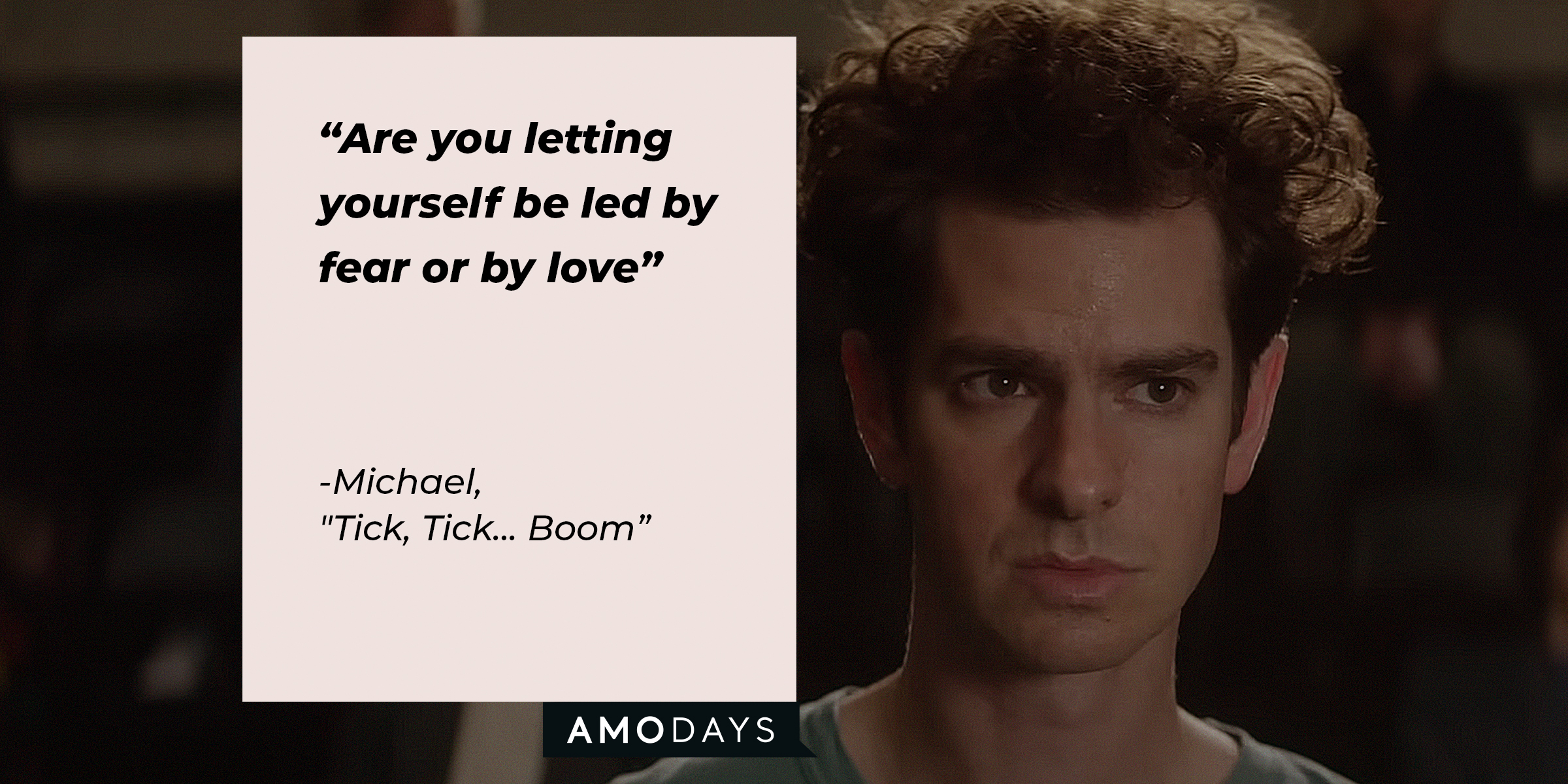 Jonathan Larson with Michael's quotes on "Tick, Tick... Boom:" "Are you letting yourself be led by fear or by love?" | Source: Youtube.com/Netflix