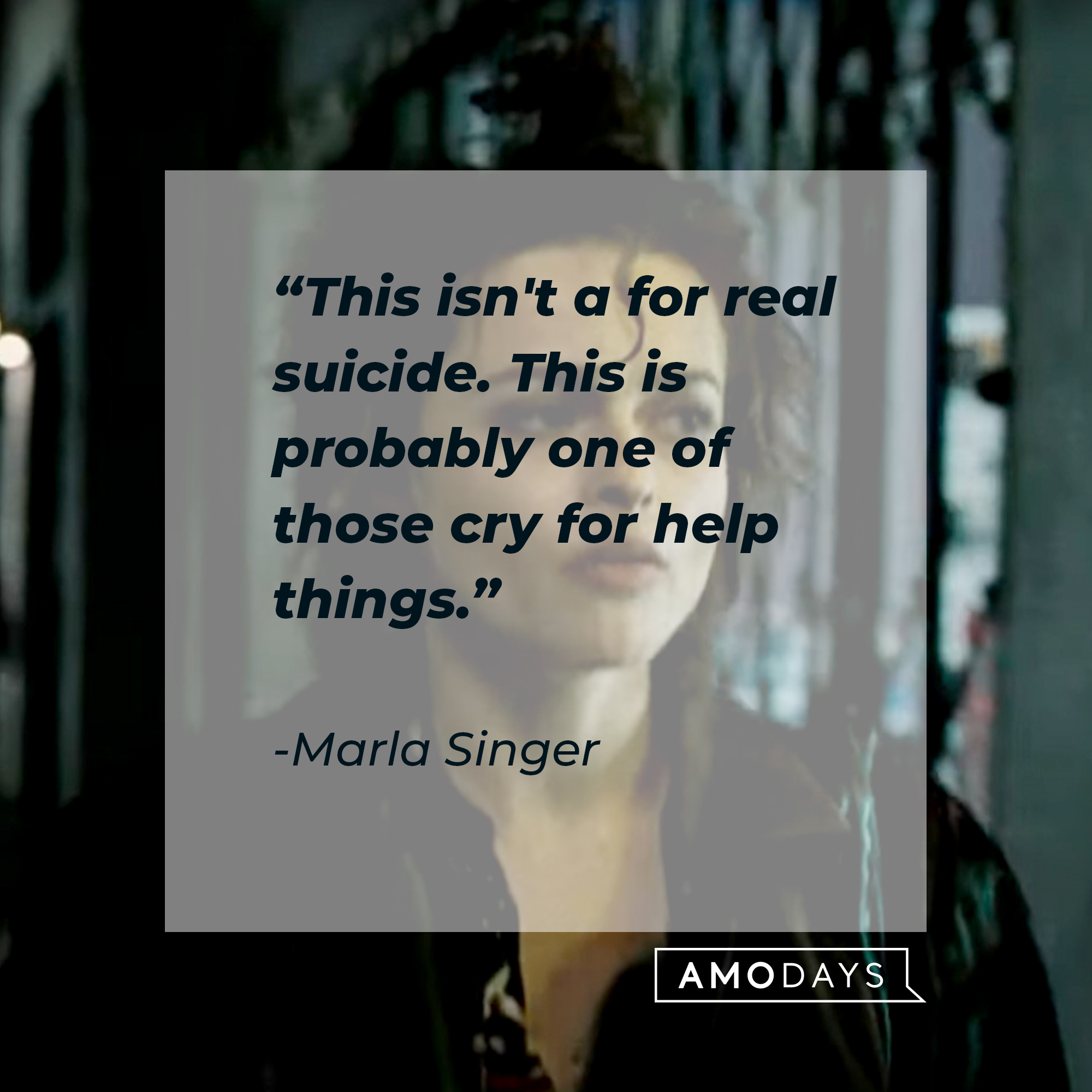An image of Marla Singer with her quote: “This isn't a for real suicide. This is probably one of those cry for help things.” | Image: facebook.com/FightClub