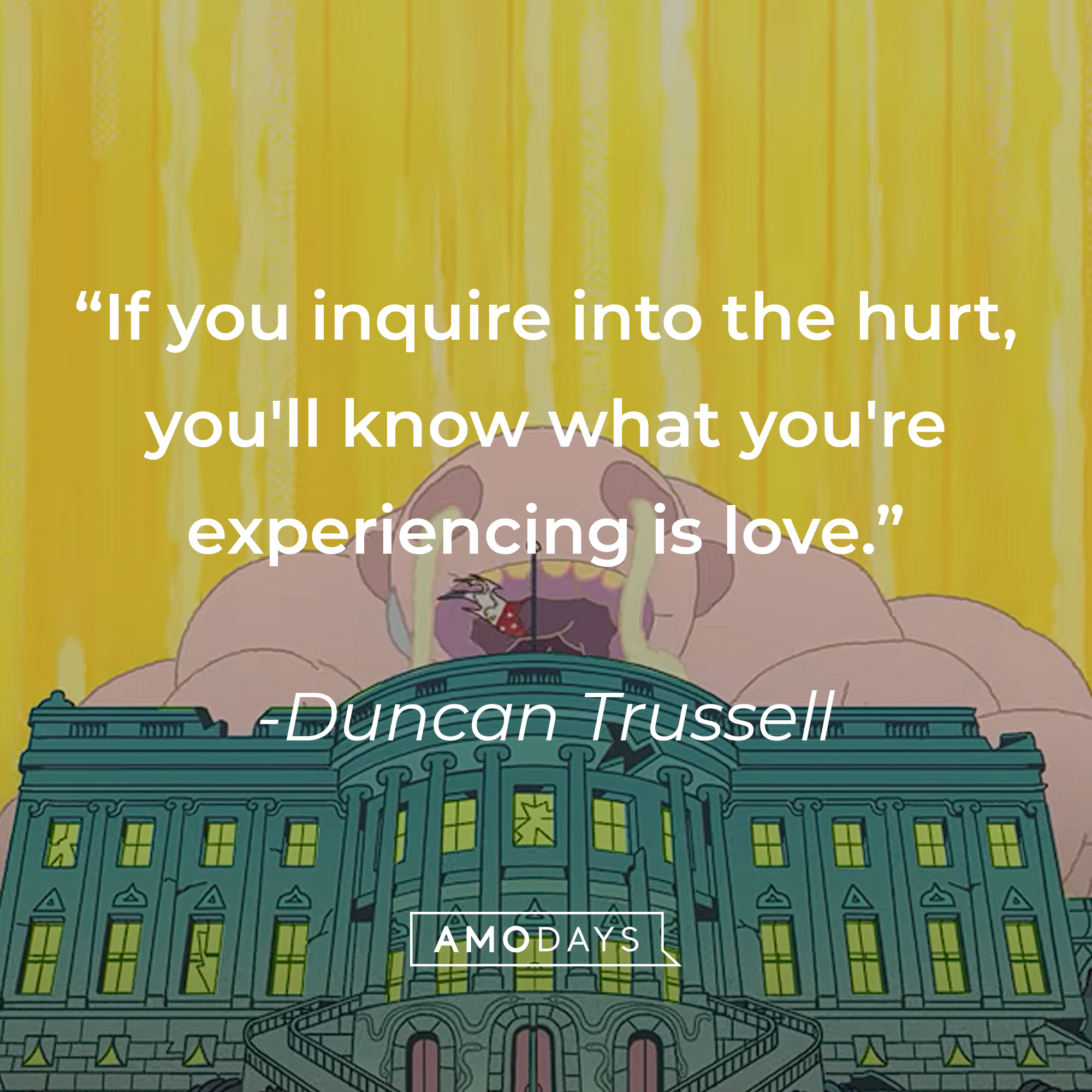 Duncan Trussell's quote: "If you inquire into the hurt, you'll know what you're experiencing is love." | Source: youtube.com/Netflix