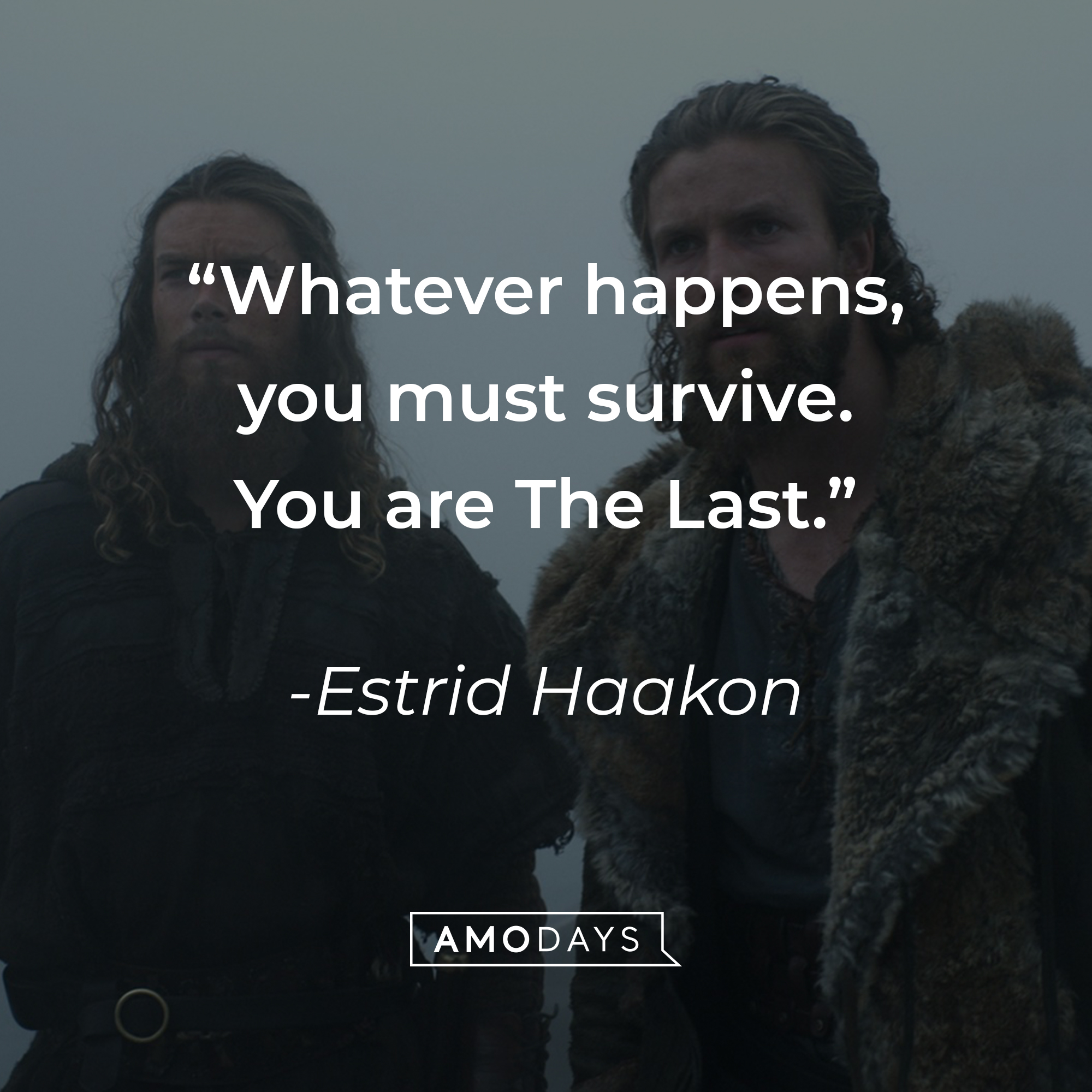 Estrid Haakon's quote: "Whatever happens, you must survive. You are The Last."┃Source: facebook.com/netflixvalhalla