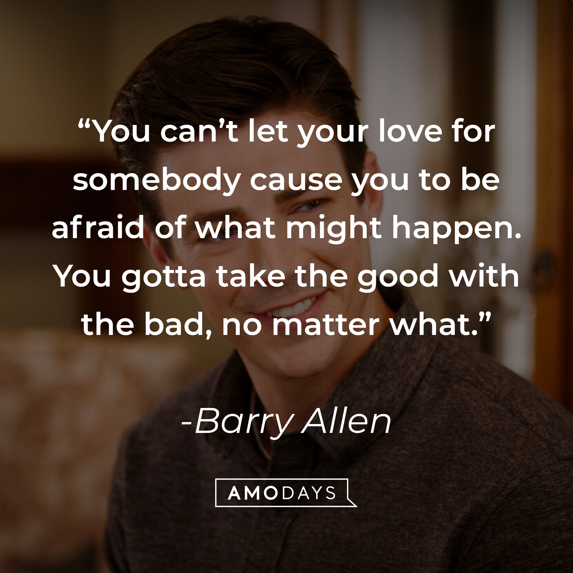 Barry Allen with his quote,"You can’t let your love for somebody cause you to be afraid of what might happen. You gotta take the good with the bad, no matter what." | Source: Facebool/CWTheFlash