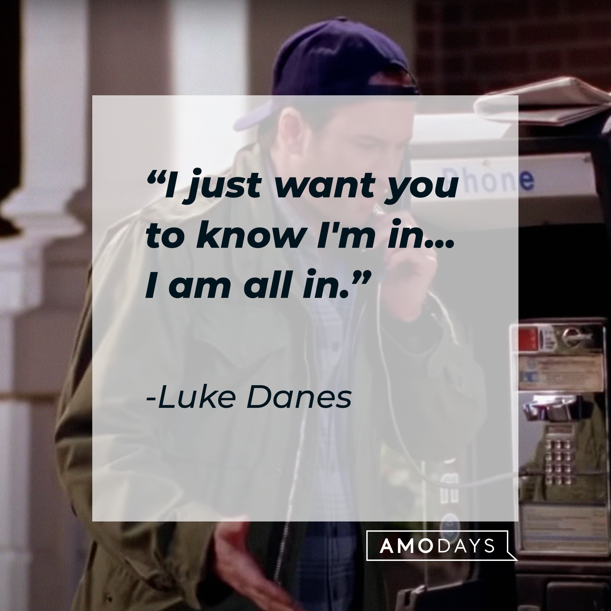 Luke Danes, with his quote: "I just want you to know I'm in...I am all in." | Source: facebook.com/GilmoreGirls
