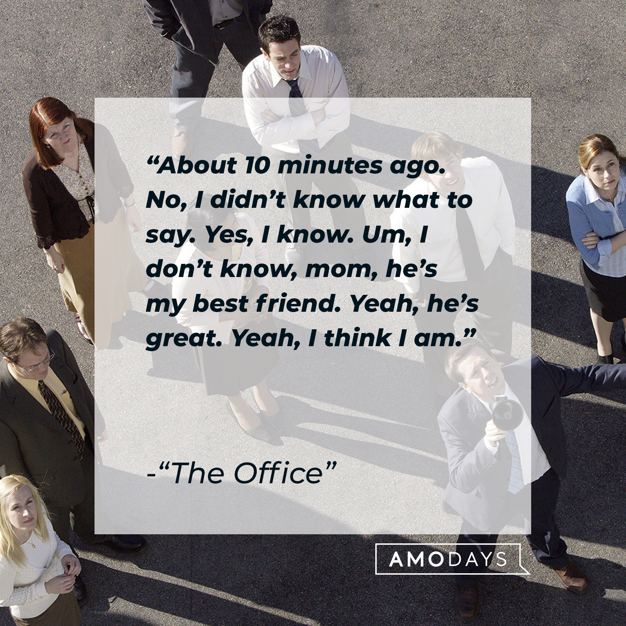 A photo from "The Office" with the quote, "About 10 minutes ago. No, I didn’t know what to say. Yes, I know. Um, I don’t know, mom, he’s my best friend. Yeah, he’s great. Yeah, I think I am." | Source: Facebook/TheOfficeTV