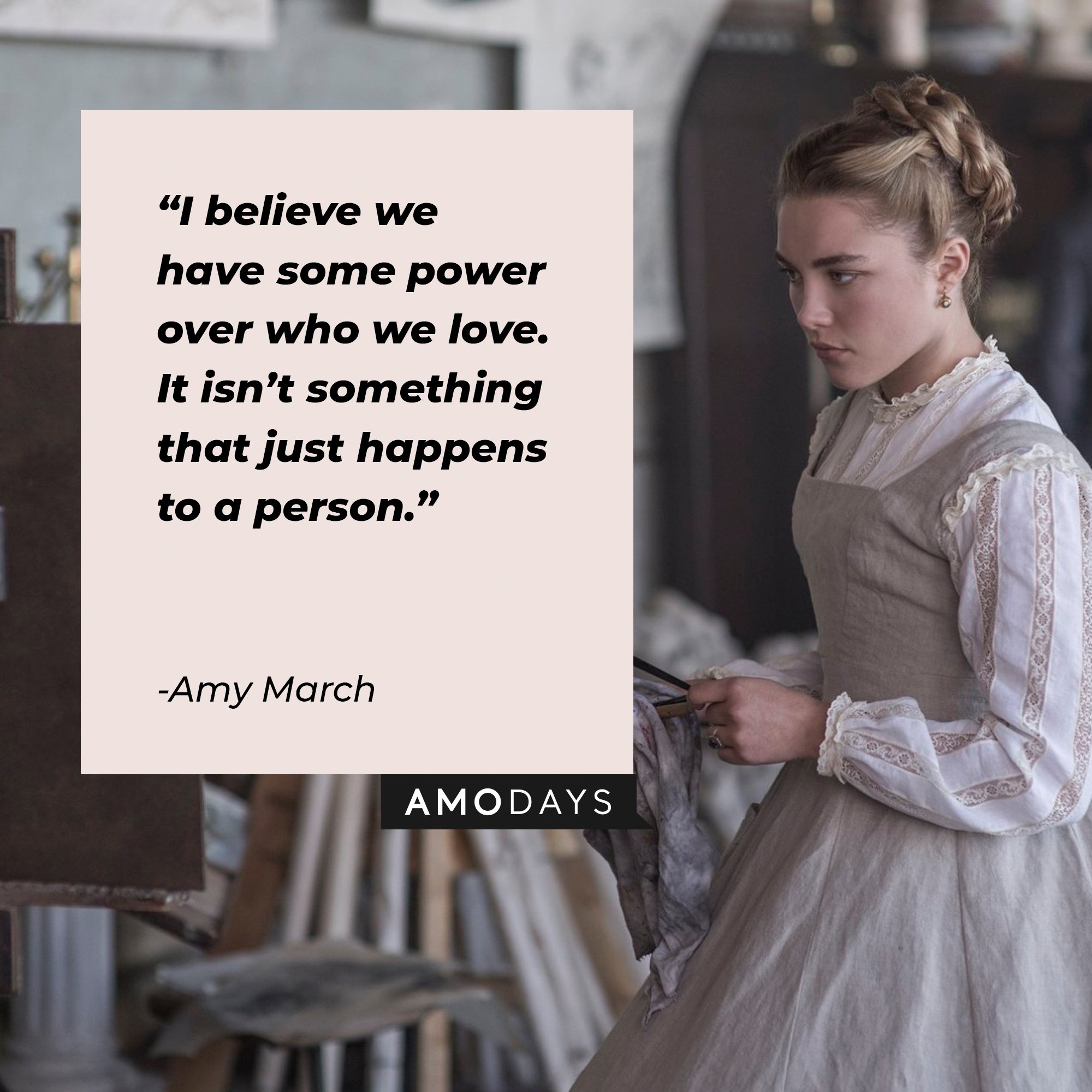 Amy March’s quote: “I believe we have some power over who we love. It isn’t something that just happens to a person.”  | Image: AmoDays