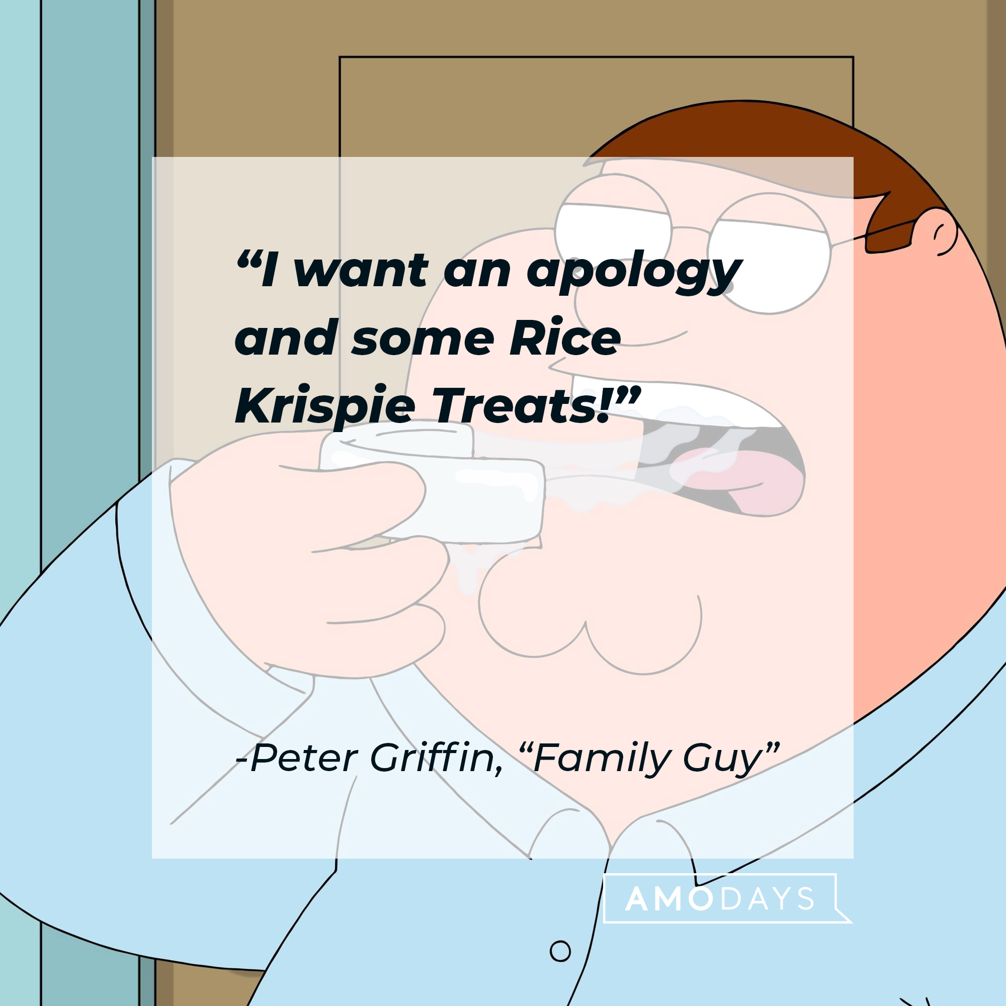 Peter Griffin's quote: "I want an apology and some Rice Krispie Treats!" | Source: facebook.com/FamilyGuy