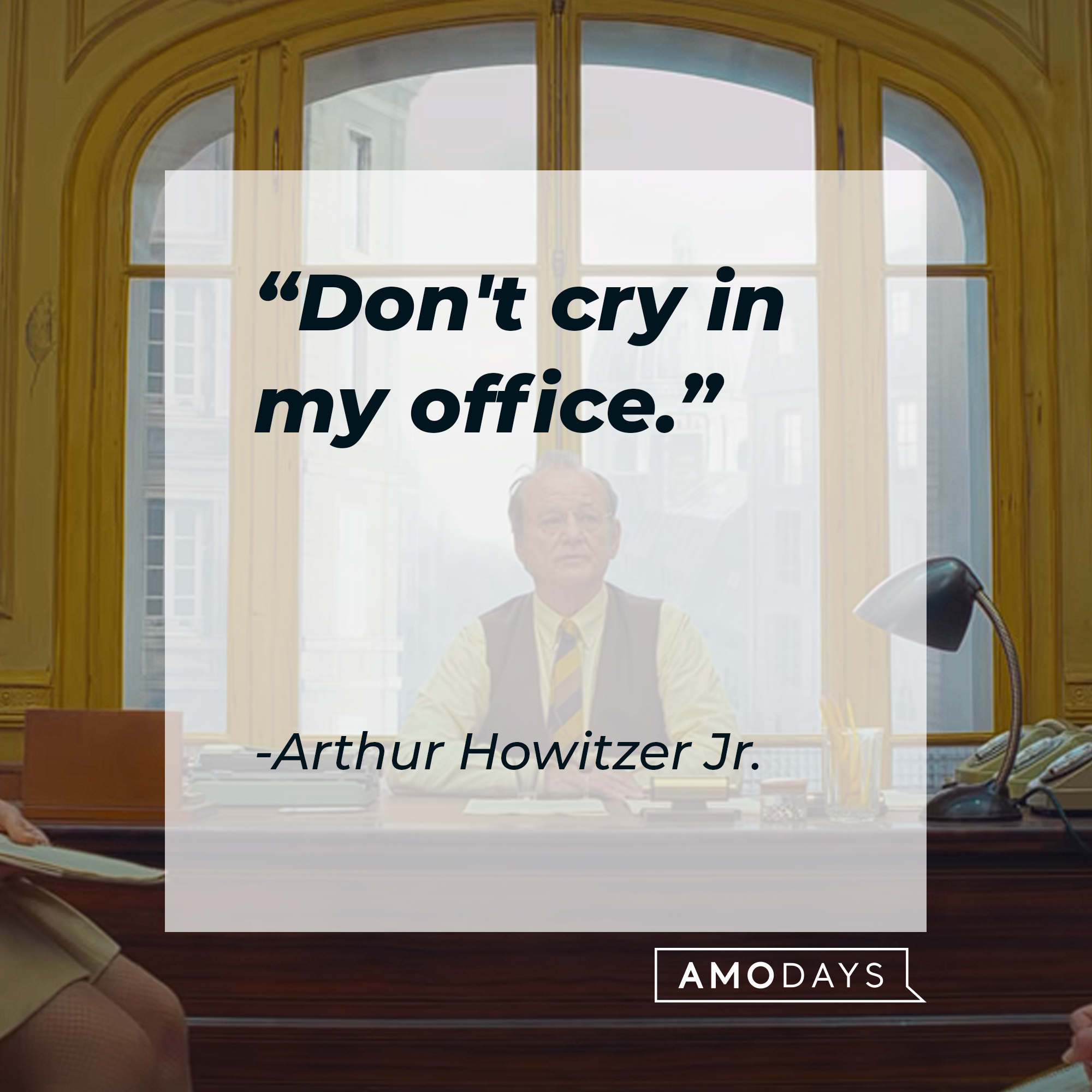 Arthur Howitzer Jr.'s quote: "Don't cry in my office." | Source: youtube.com/searchlightpictures