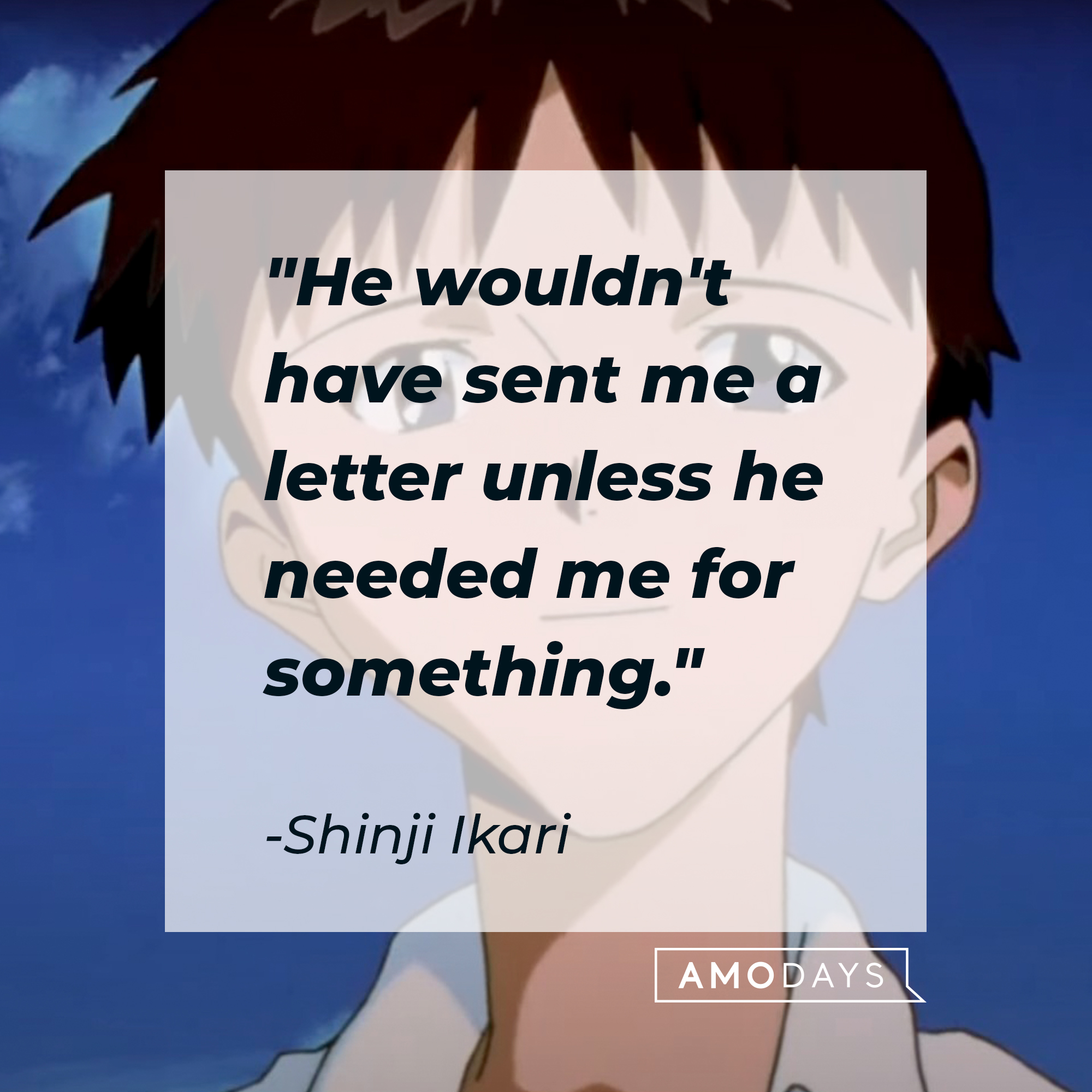 Shinji Ikari's quote: "He wouldn't have sent me a letter unless he needed me for something." | Source: Facebook.com/EvangelionMovie