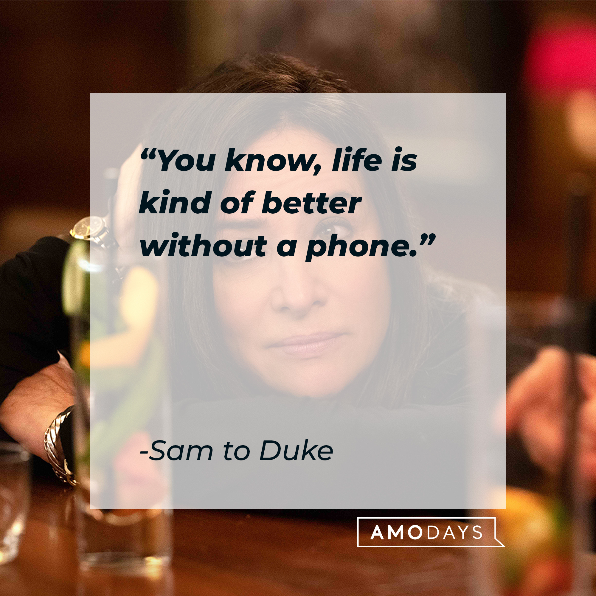 Sam's quote to Duke: "You know, life is kind of better without a phone." | Source: facebook.com/BetterThingsFX