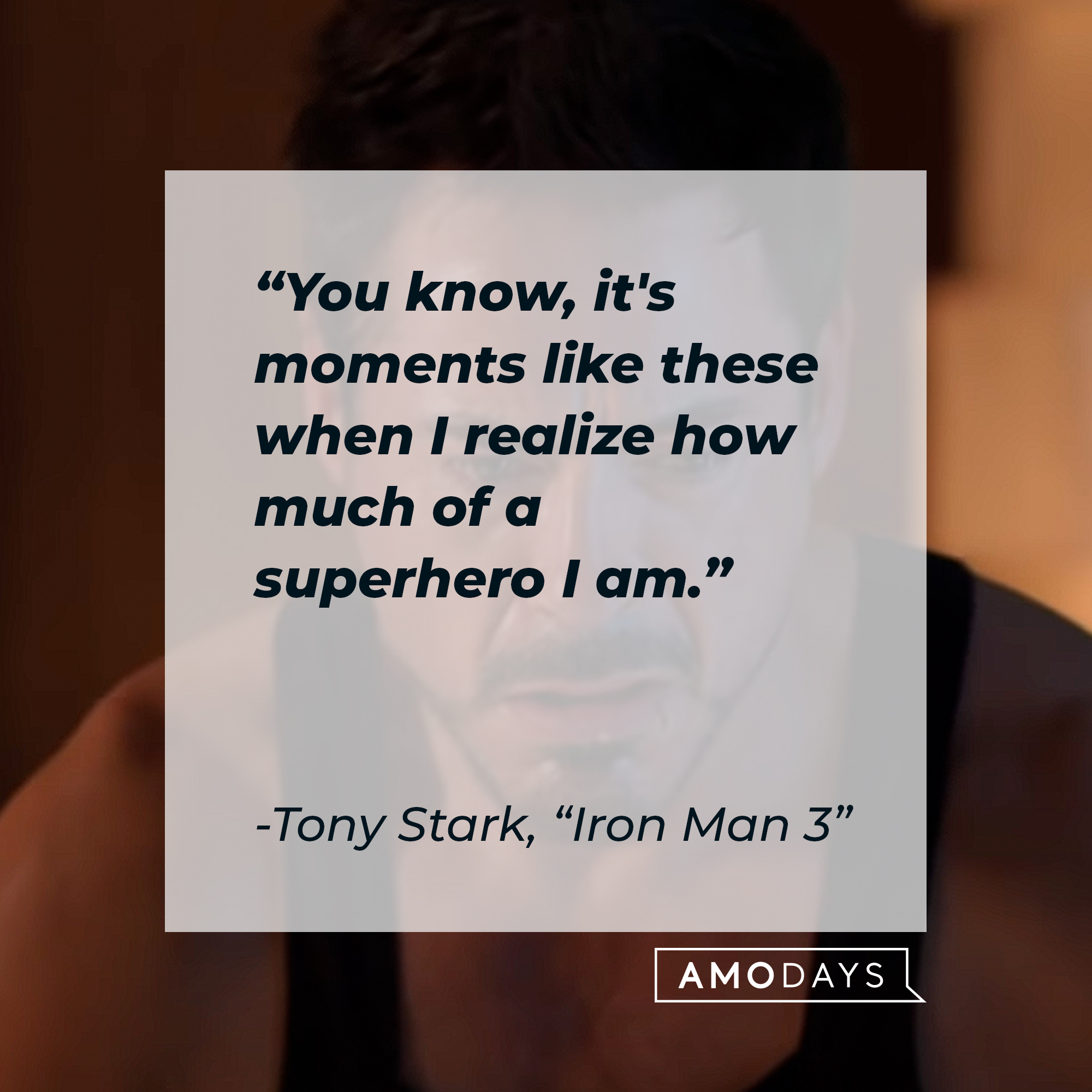 Tony Stark’s quote: "You know, it's moments like these when I realize how much of a superhero I am." | Image: AmoDays