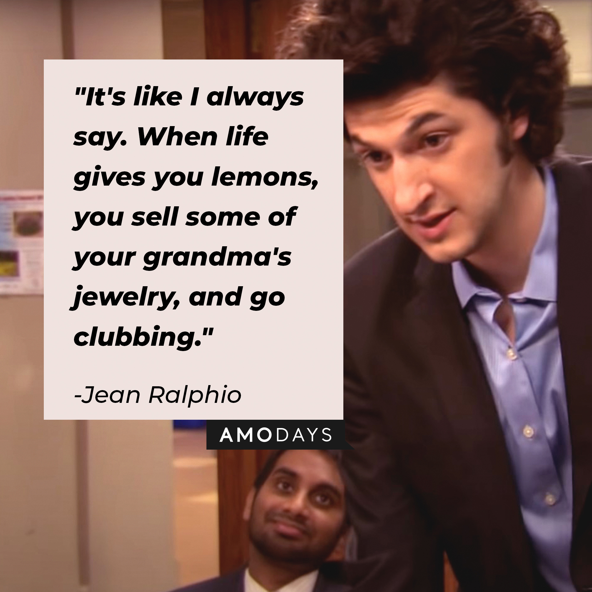 Jean Ralphio's quote: "It's like I always say. When life gives you lemons, you sell some of your grandma's jewelry, and go clubbing." | Source: Facebook.com/parksandrecreation